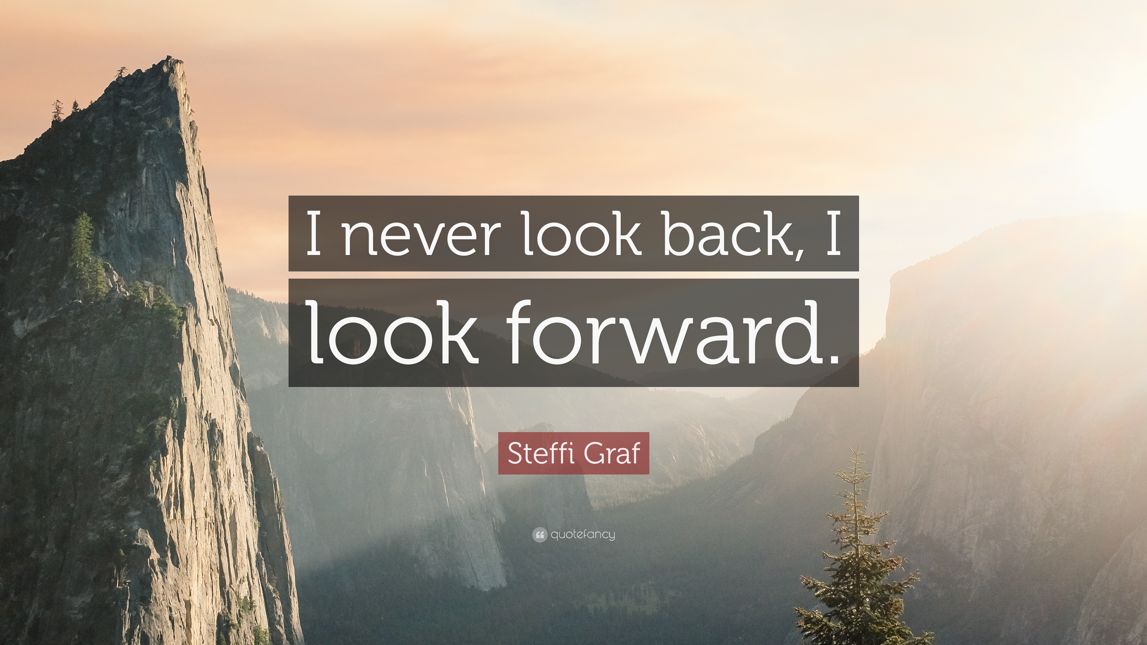 Steffi Graf Quote: “I never look back, I look forward.” 12