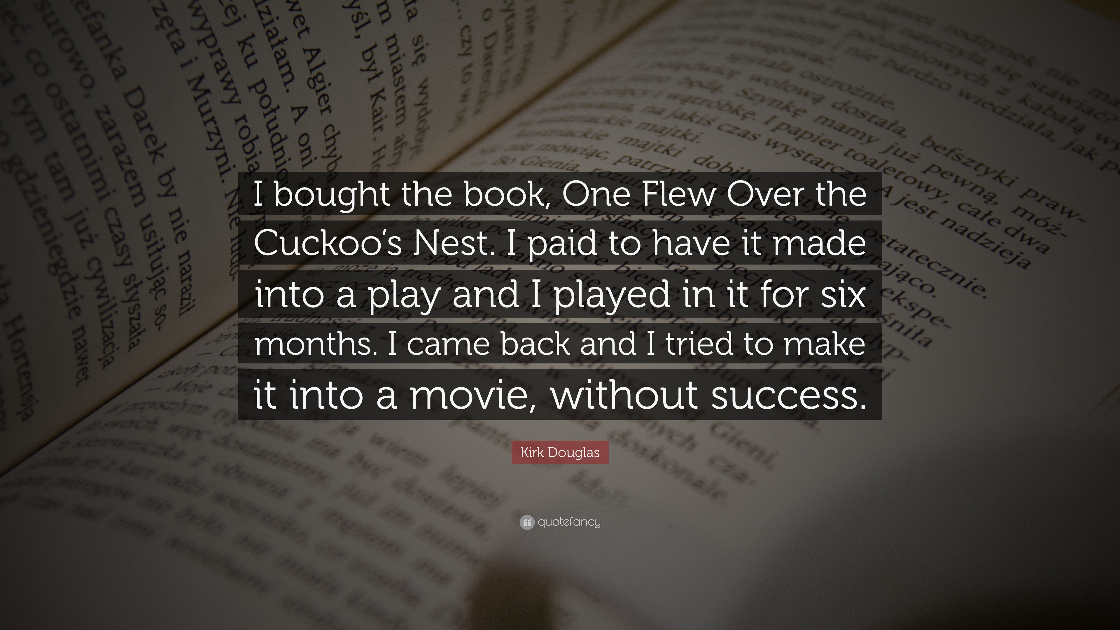Kirk Douglas Quote: “I bought the book, One Flew Over the Cuckoo's