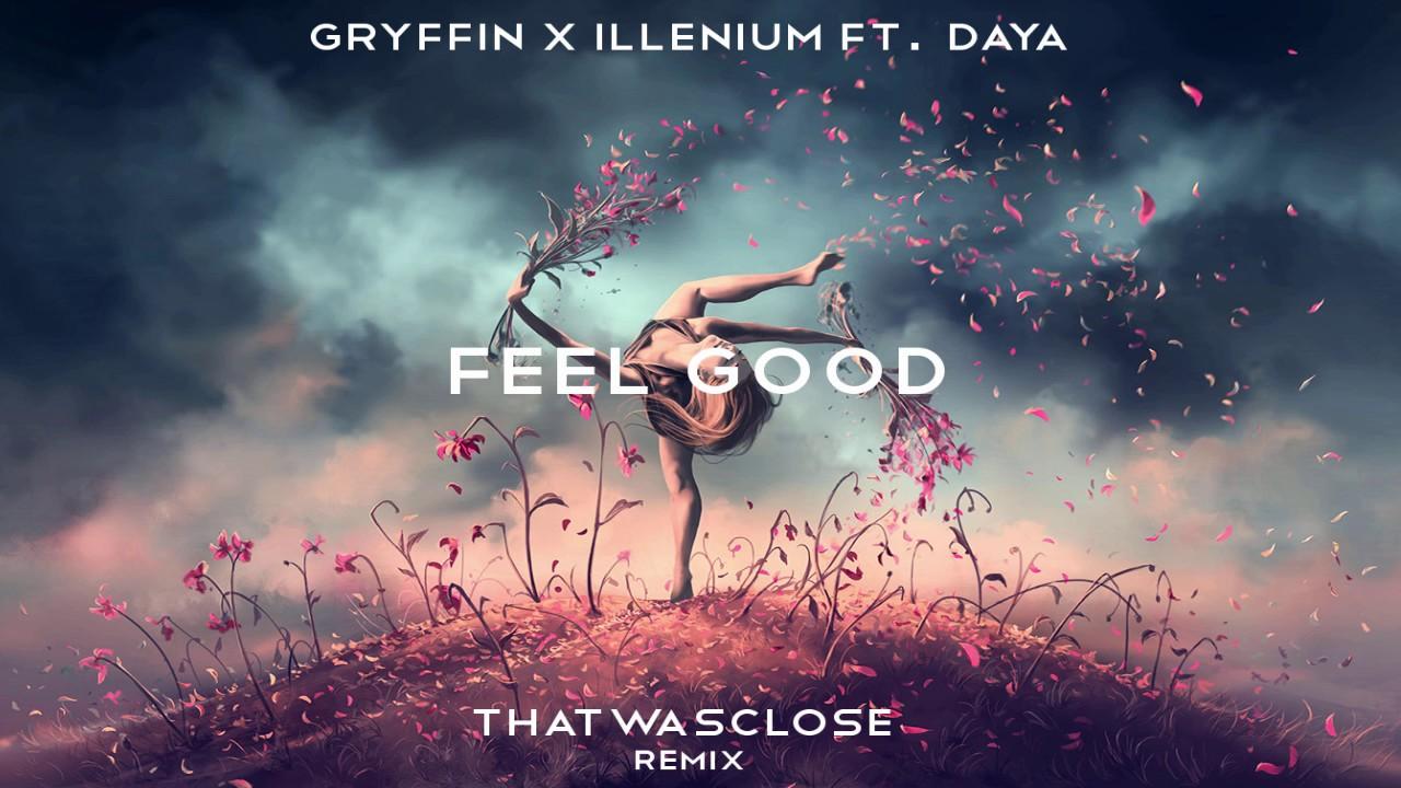 Gryffin & Illenium Ft. Daya Good (ThatWasClose Remix)