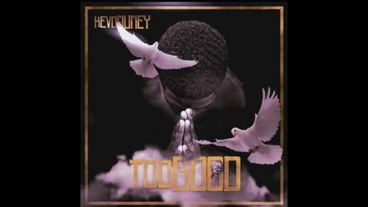 KEVO MUNEY. TOO GOOD. PROD BY CMO (Official Audio)
