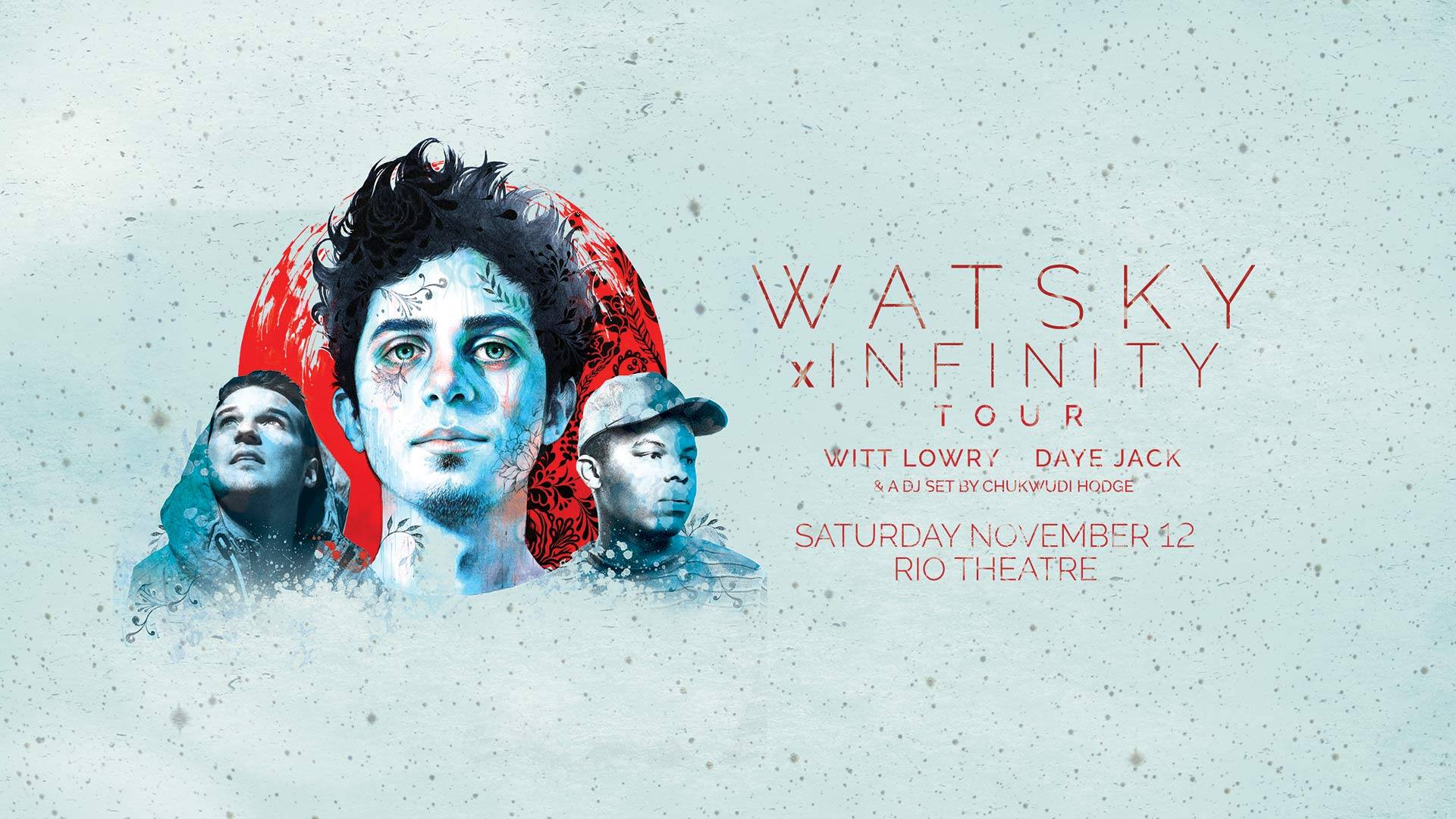 Watsky with Special Guests Witt Lowry, Daye Jack and Chukwudi Hodge