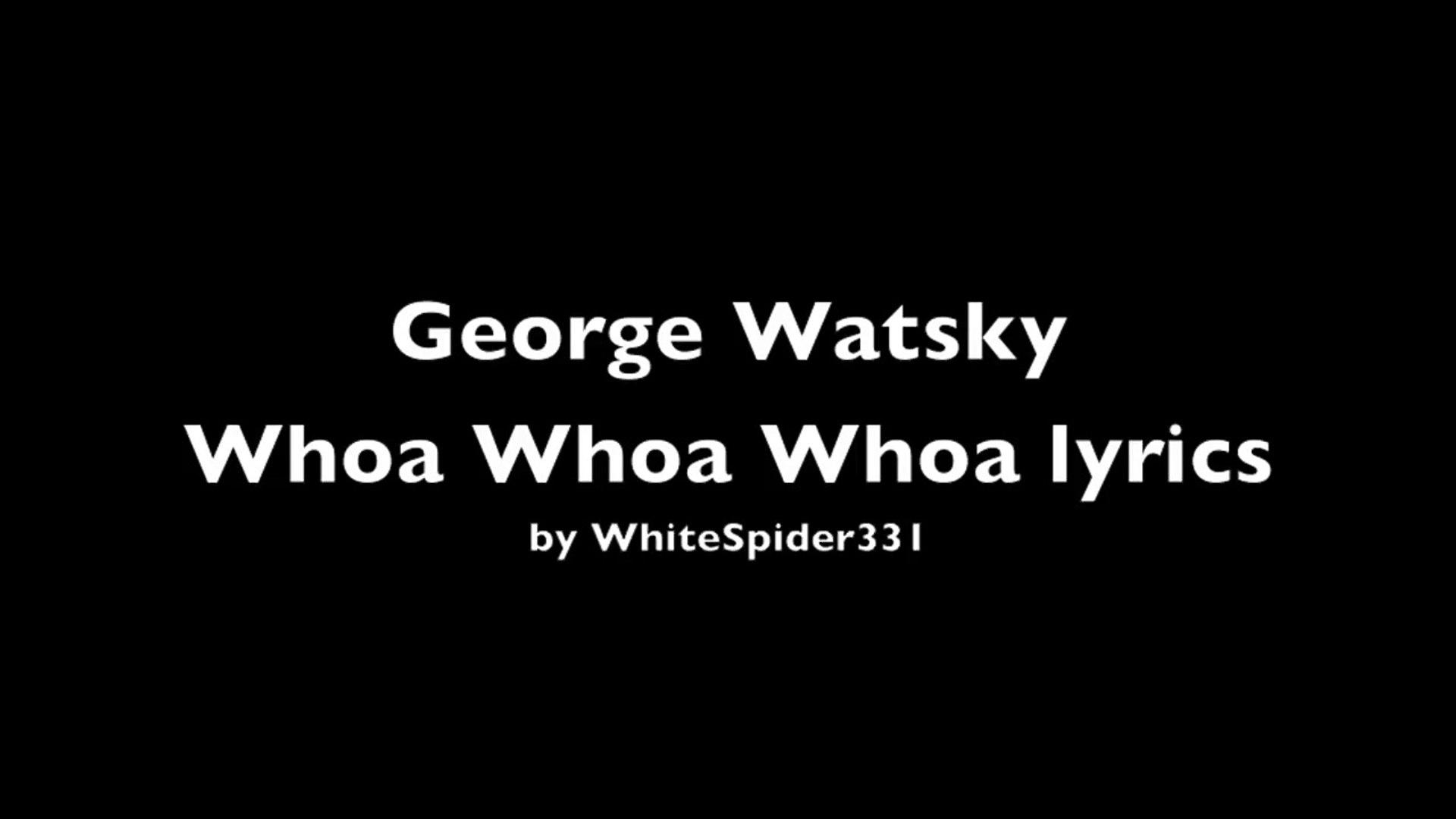 George Watsky Whoa Whoa lyrics