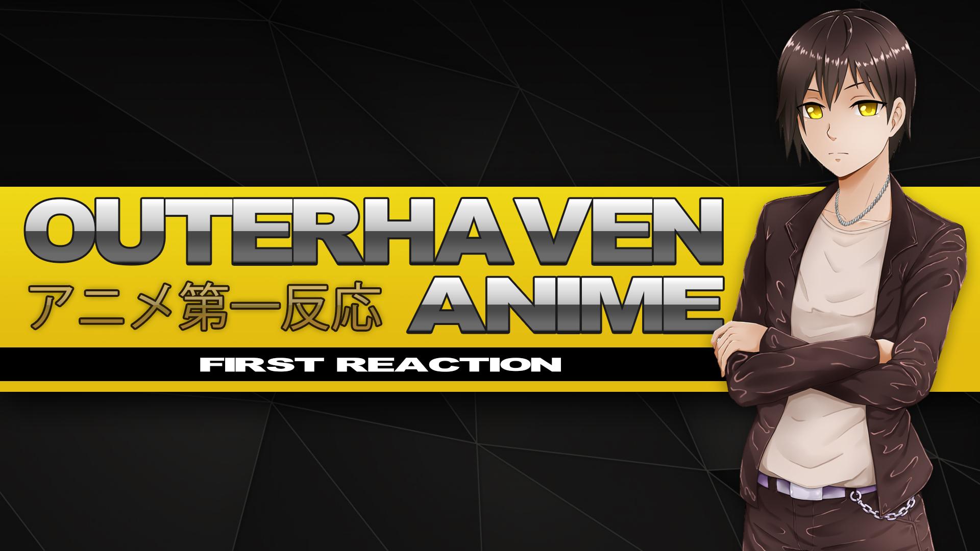 Outerhaven Anime: First Reaction