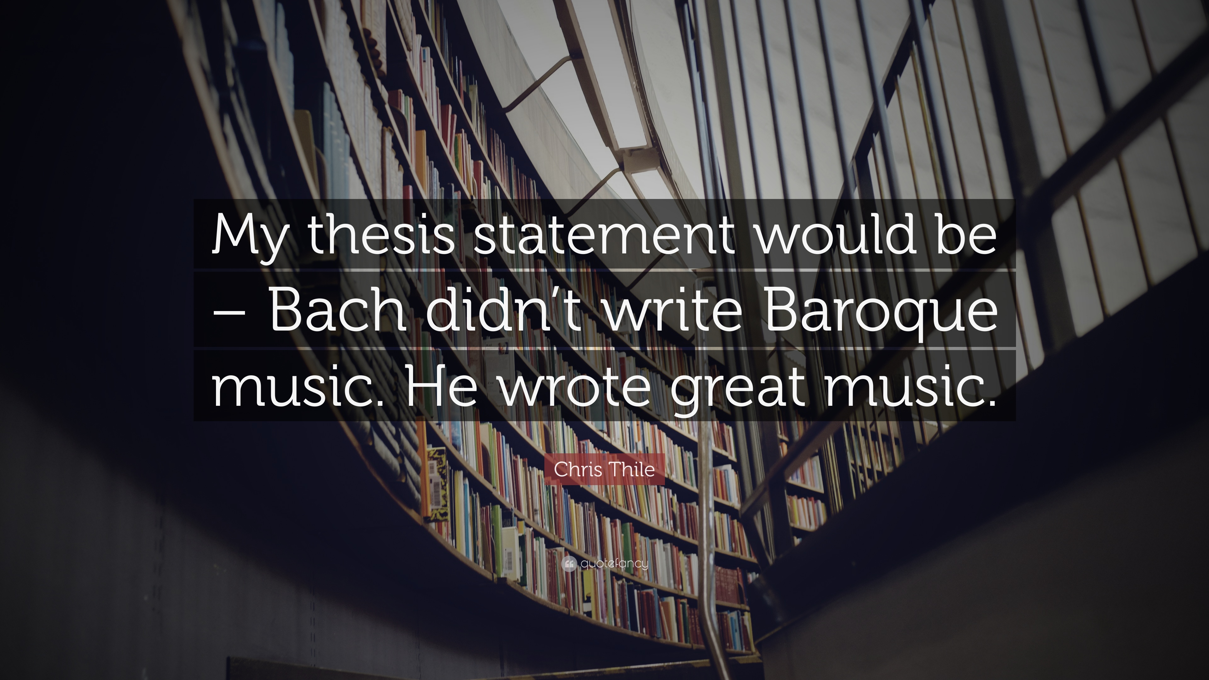 Chris Thile Quote: “My thesis statement would be