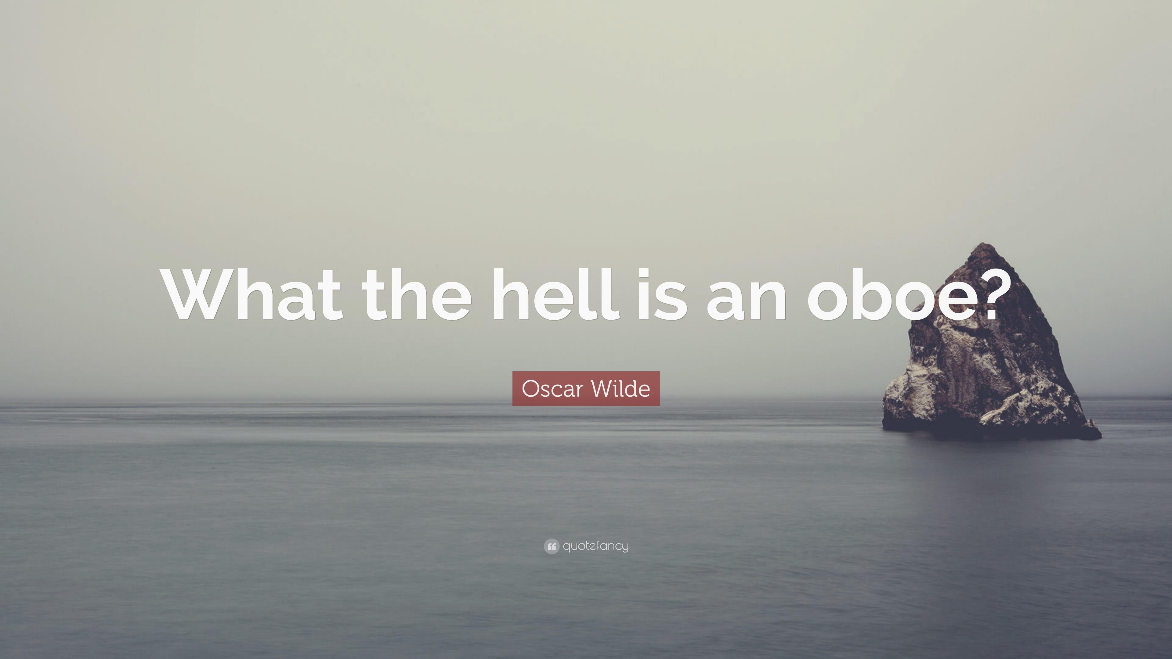 Oscar Wilde Quote: “What the hell is an oboe?” 10 wallpaper