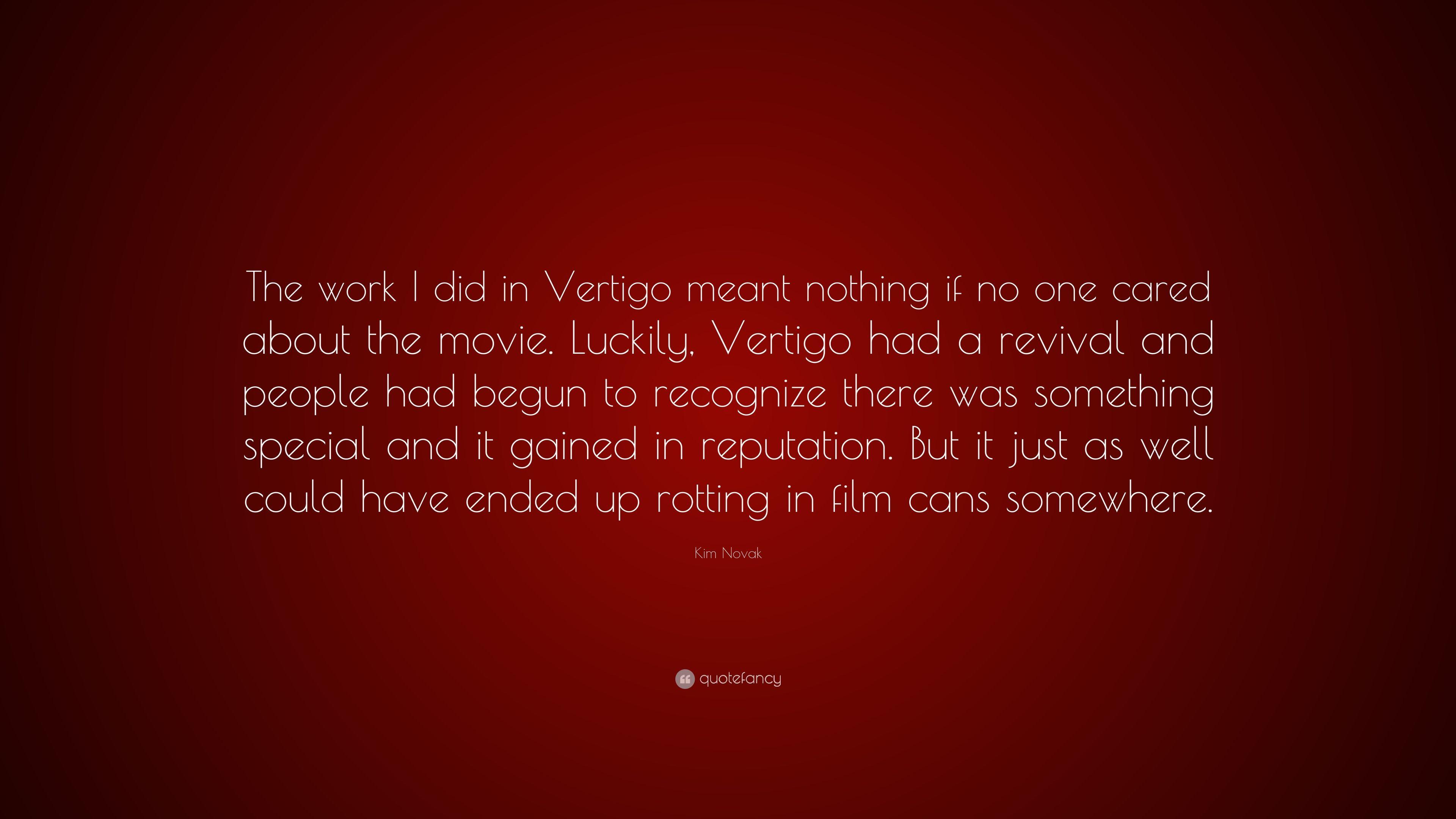 Kim Novak Quote: “The work I did in Vertigo meant nothing if no one