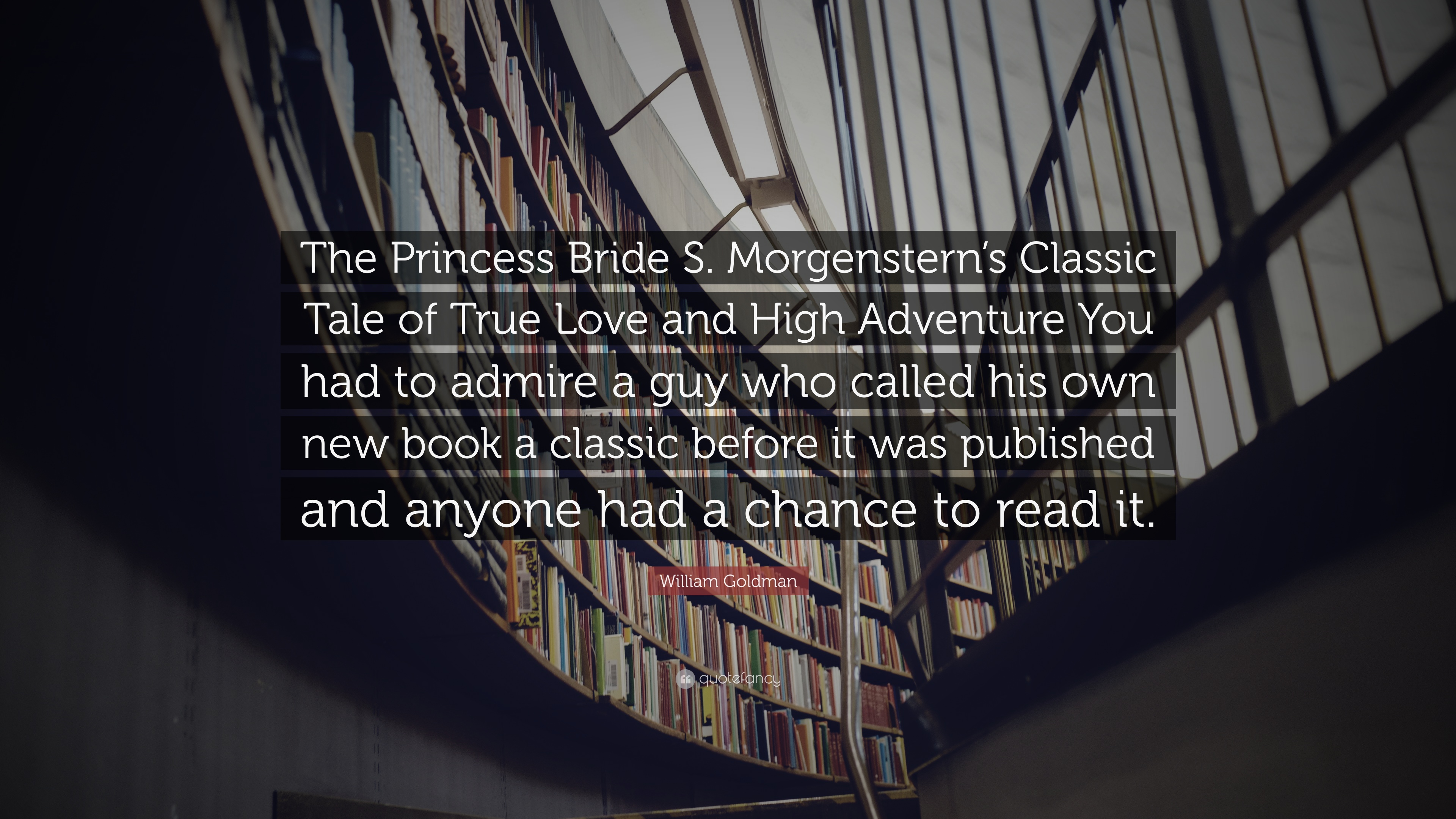 William Goldman Quote: “The Princess Bride S. Morgenstern's Classic