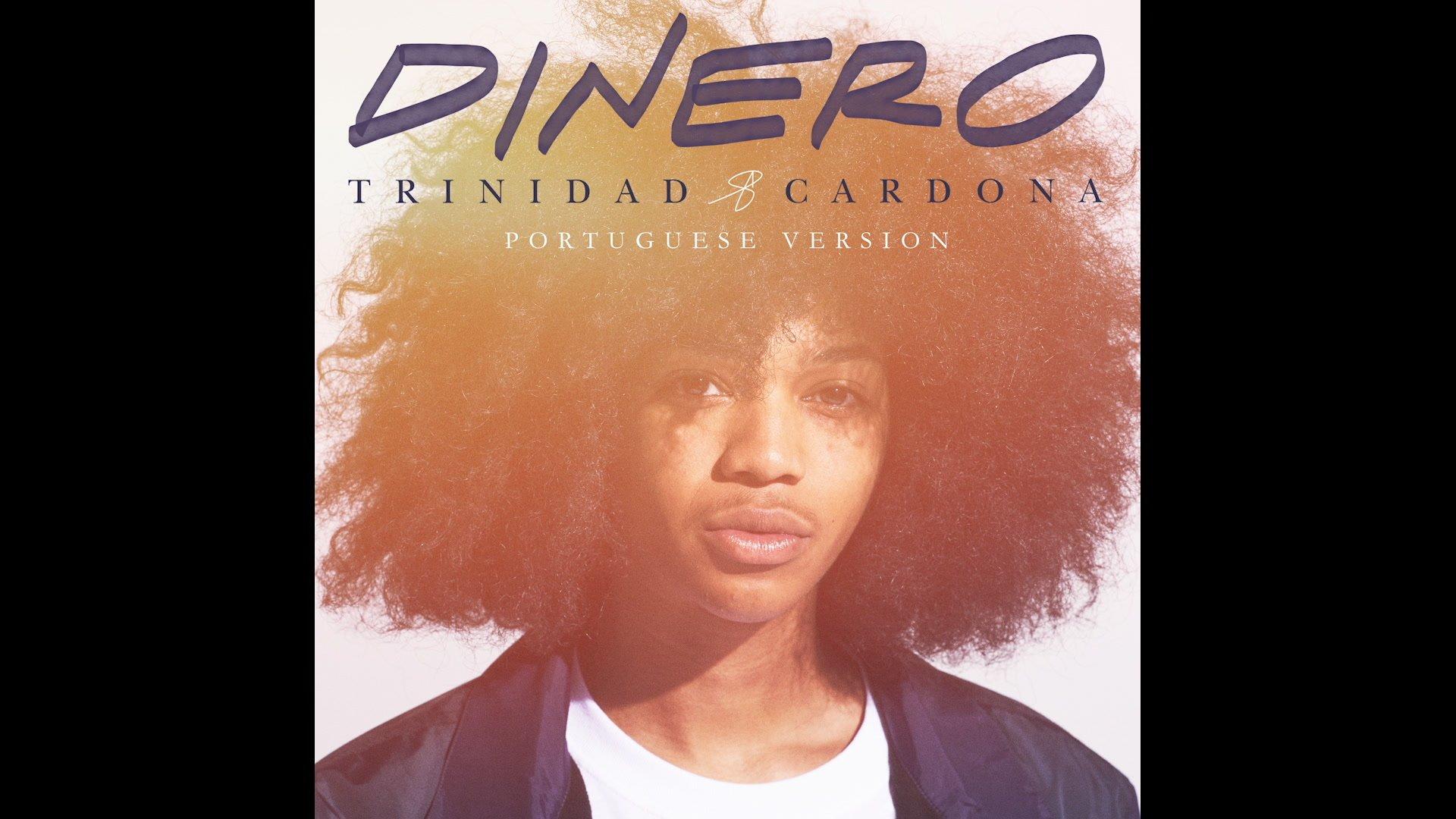 Dinero (Portuguese Version / Audio) Trinidad Cardona Ad:00 Play
