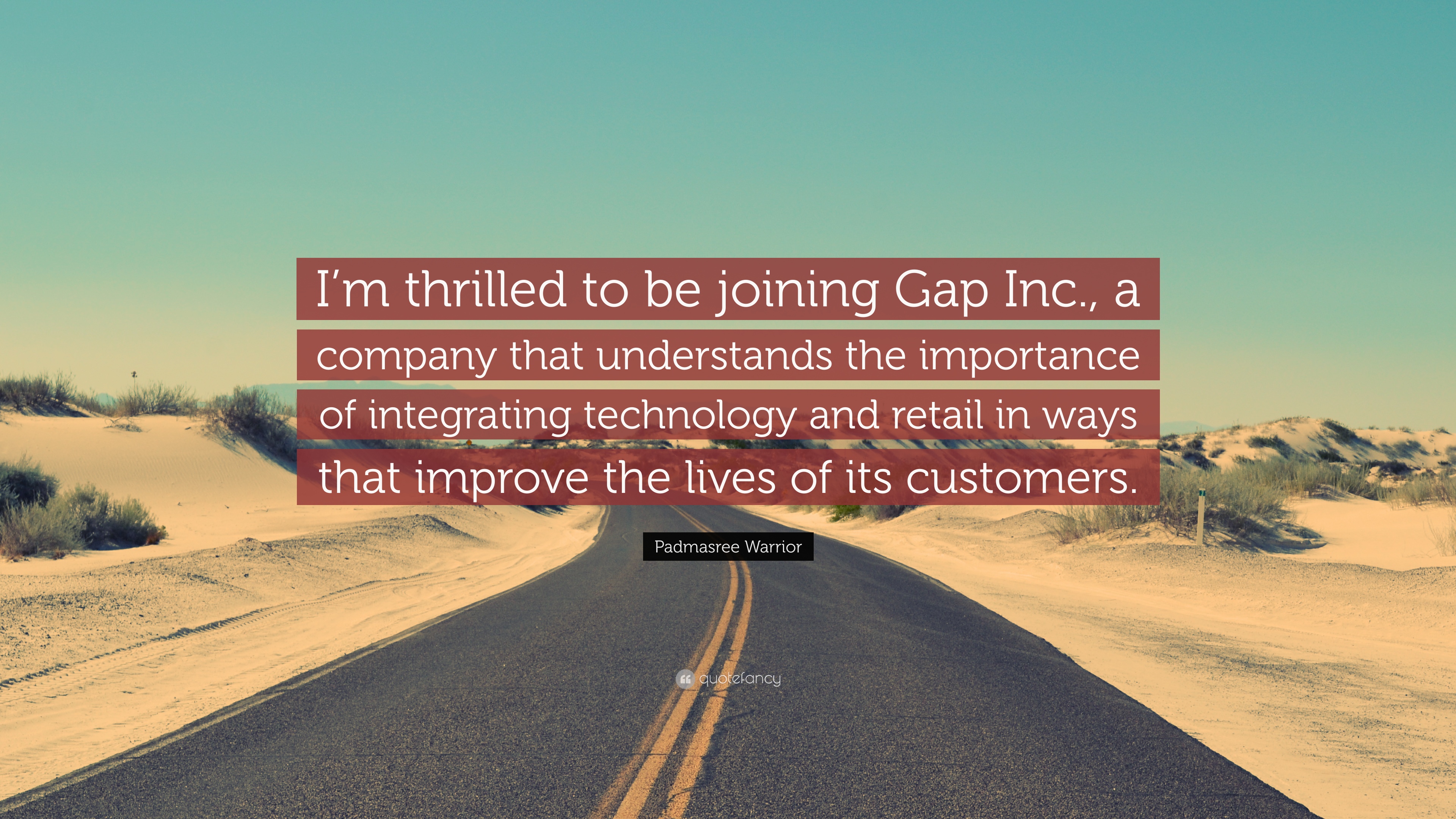 Padmasree Warrior Quote: “I'm thrilled to be joining Gap Inc., a