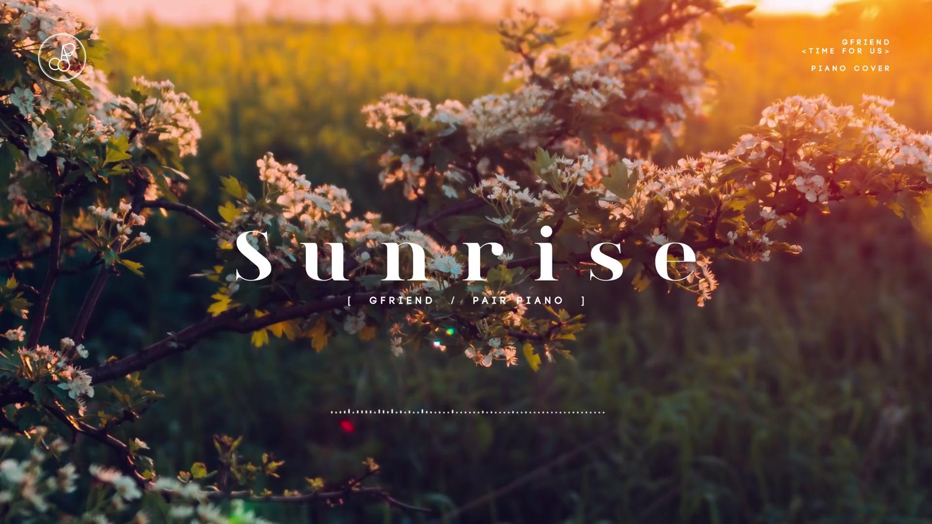 GFriend】190114 《sunrise》piano cover_哔哩哔哩(゜-゜)つロ干杯 -bilibili