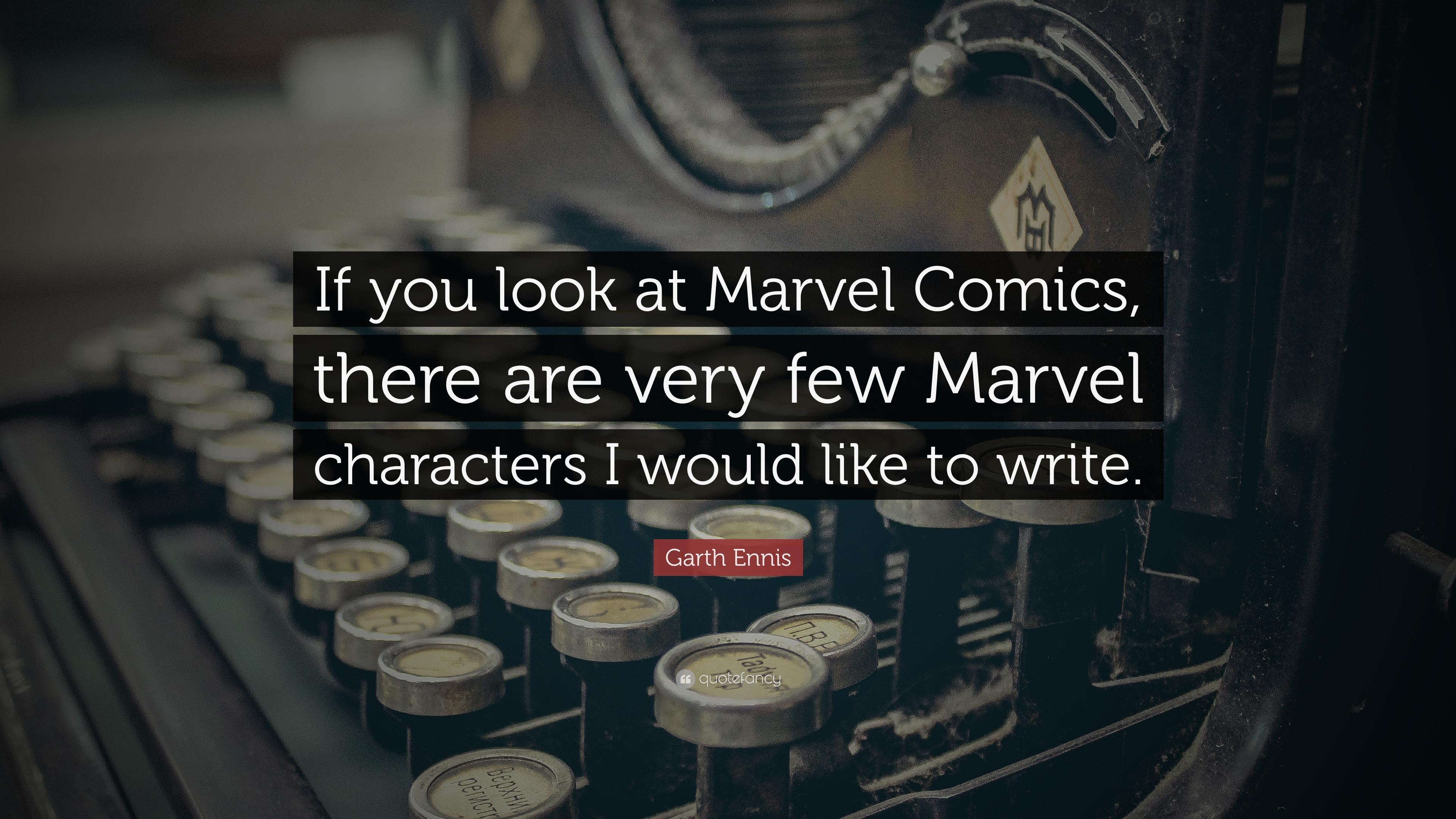 Garth Ennis Quote: “If you look at Marvel Comics, there are very few