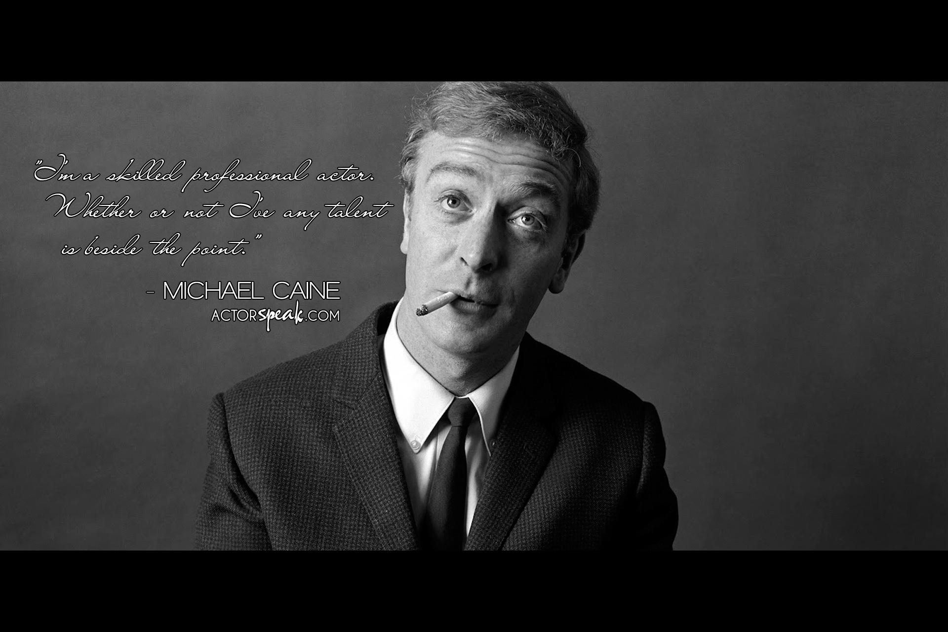 WALLPAPER: Michael Caine quote on acting with photo