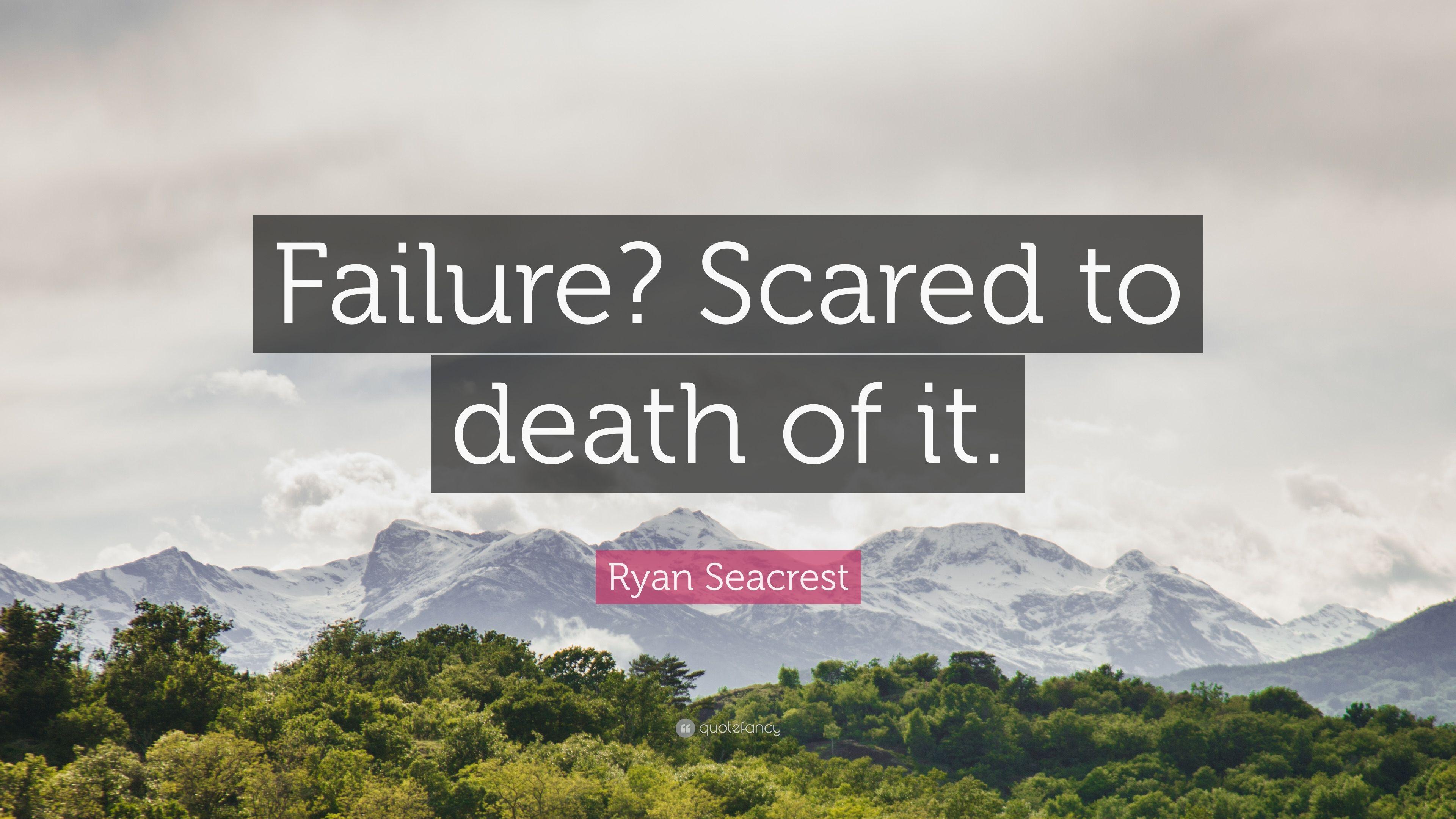 Ryan Seacrest Quote: “Failure? Scared to death of it.” 7 wallpaper