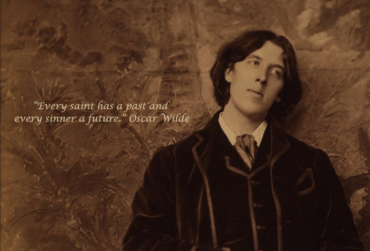 Every saint has a past. Oscar Wilde [1176 × 797]