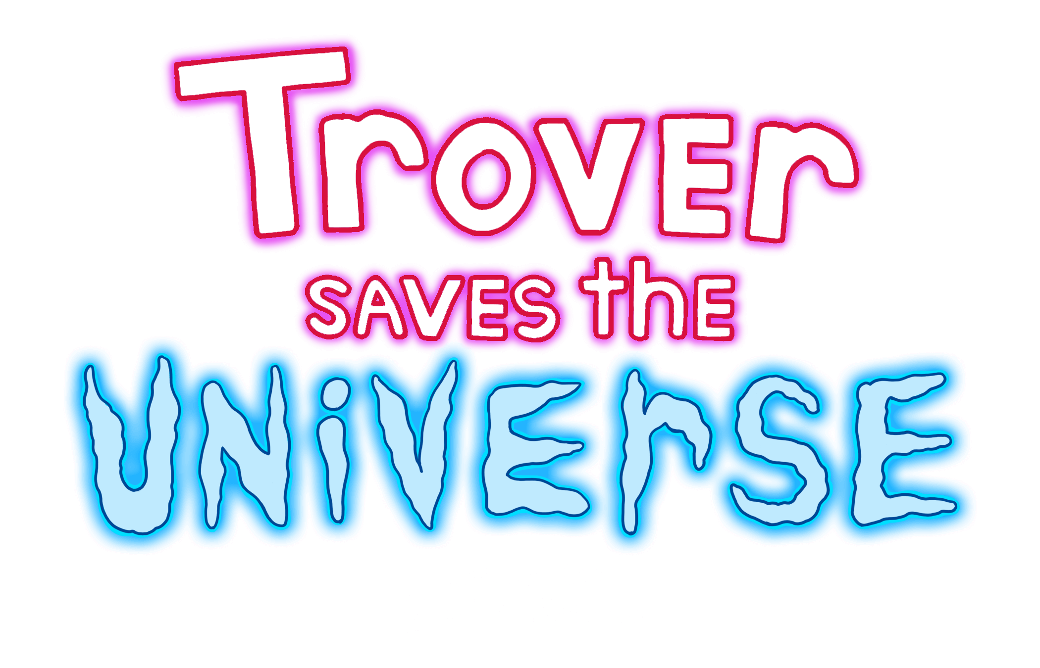 Trover Saves the Universe Saves the Universe