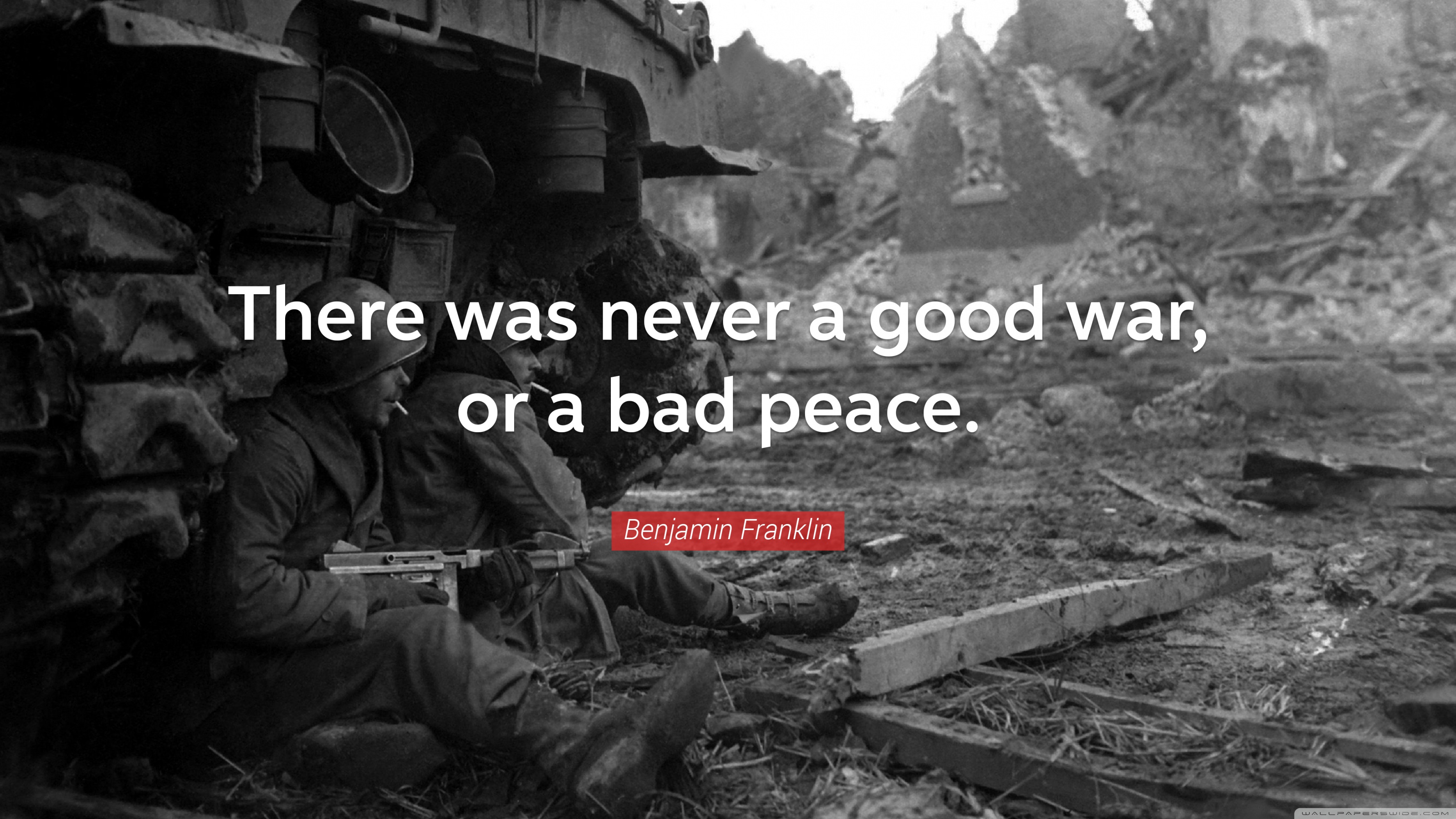 There was never a good war or a bad peace ❤ 4K HD Desktop Wallpapers