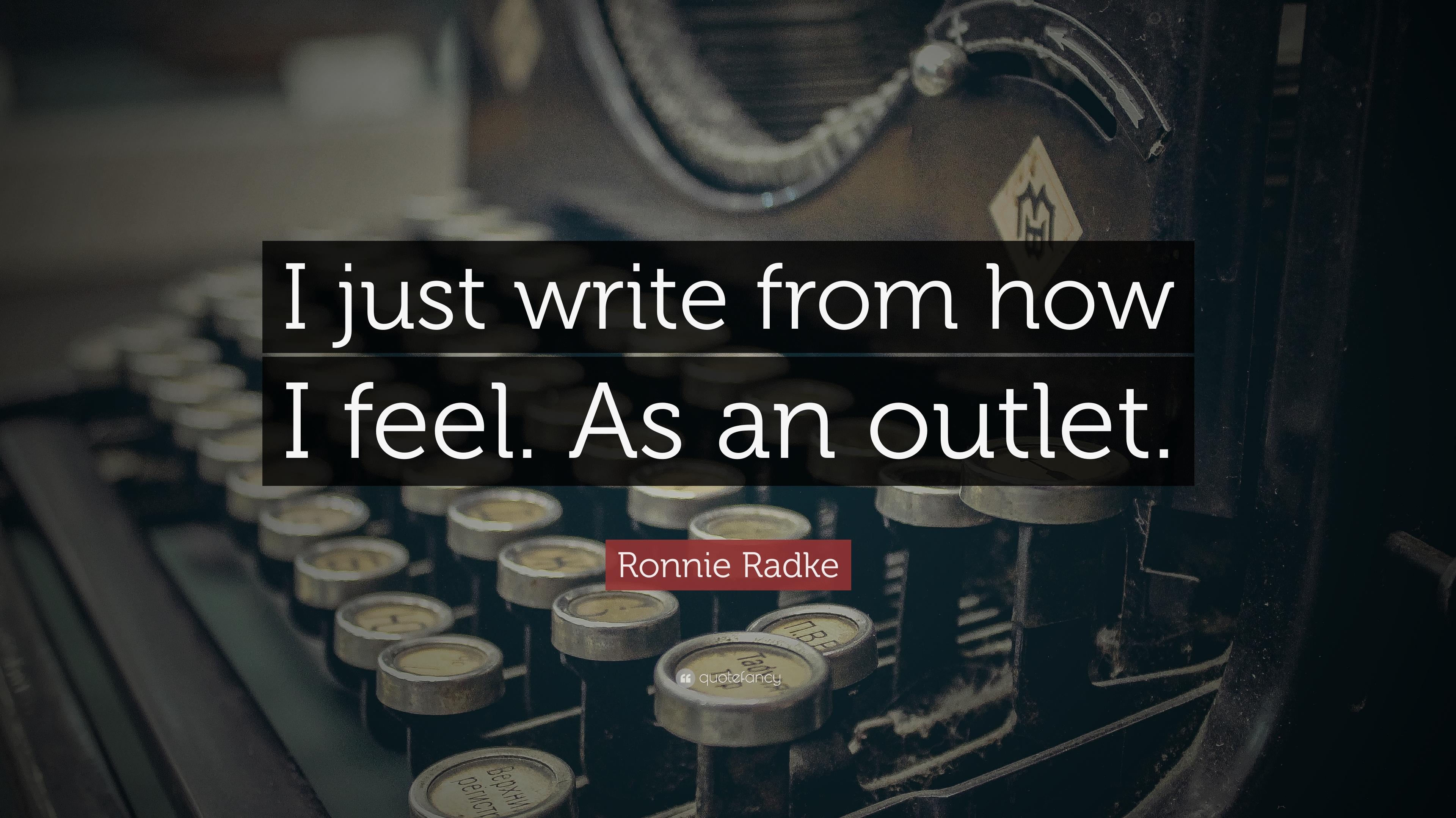 Ronnie Radke Quote: “I just write from how I feel. As an outlet.” 7