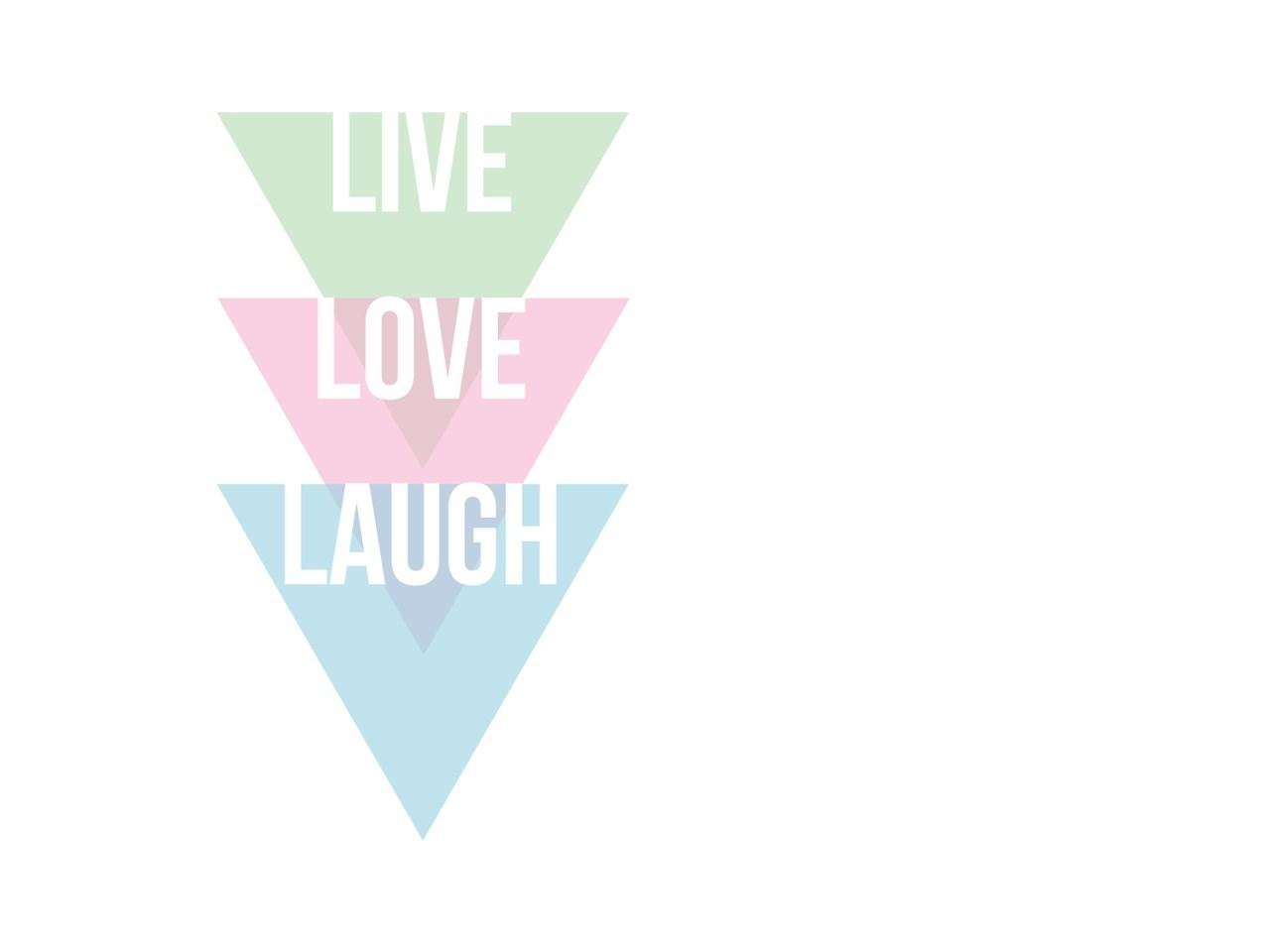 Downloads: Live, Love, Laugh Wallpaper