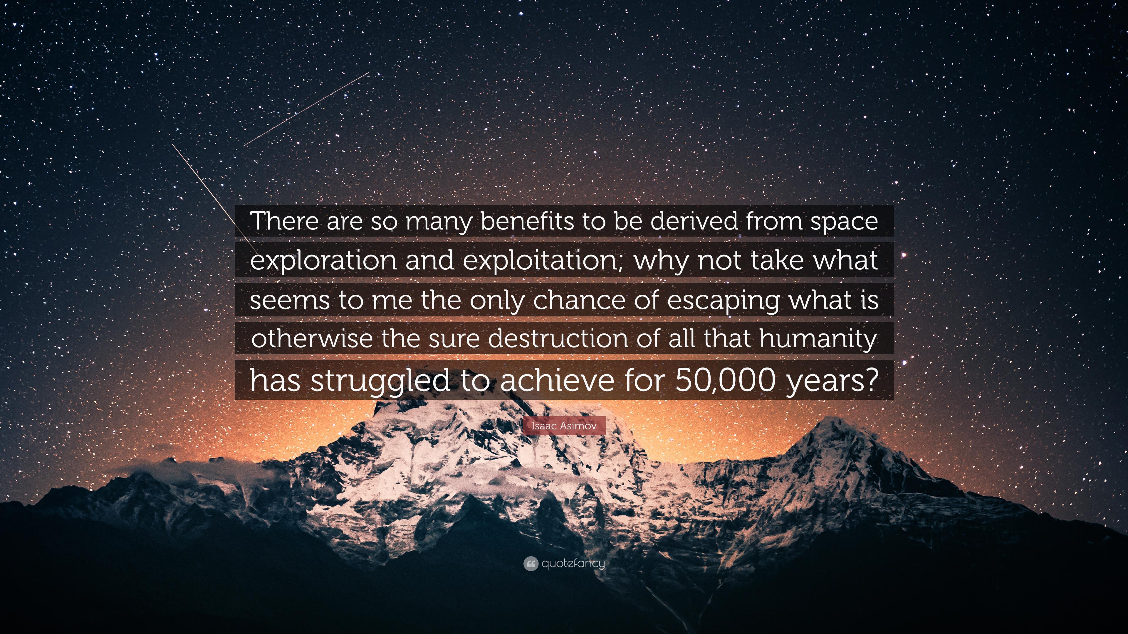 Isaac Asimov Quote: “There are so many benefits to be derived