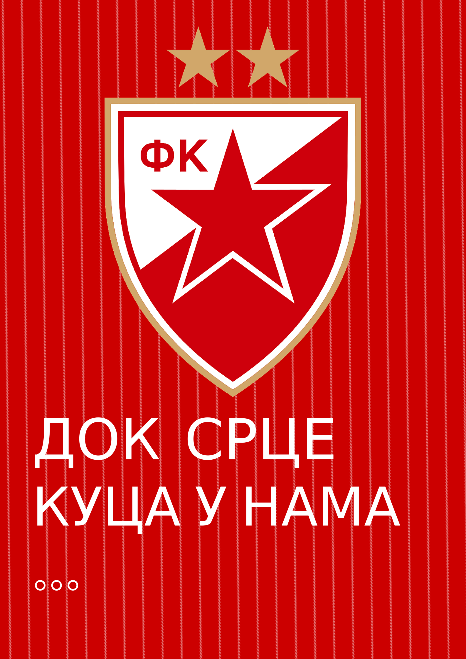 Red Star Belgrade Wallpaper, Dok srce kuca u nama, ti Zvezdo nisi