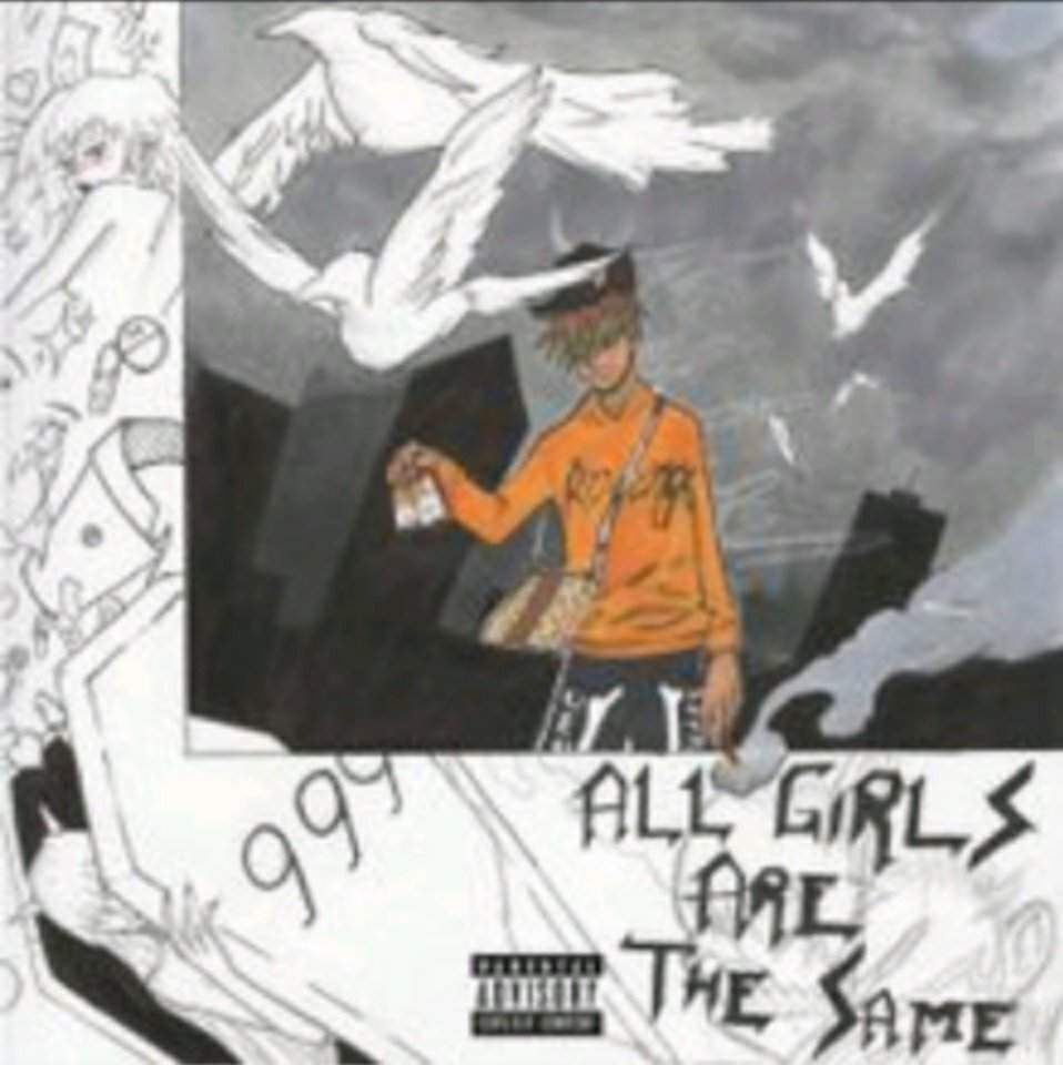 All Girls Are The Same by juice WRLD. LGBT+ Amino