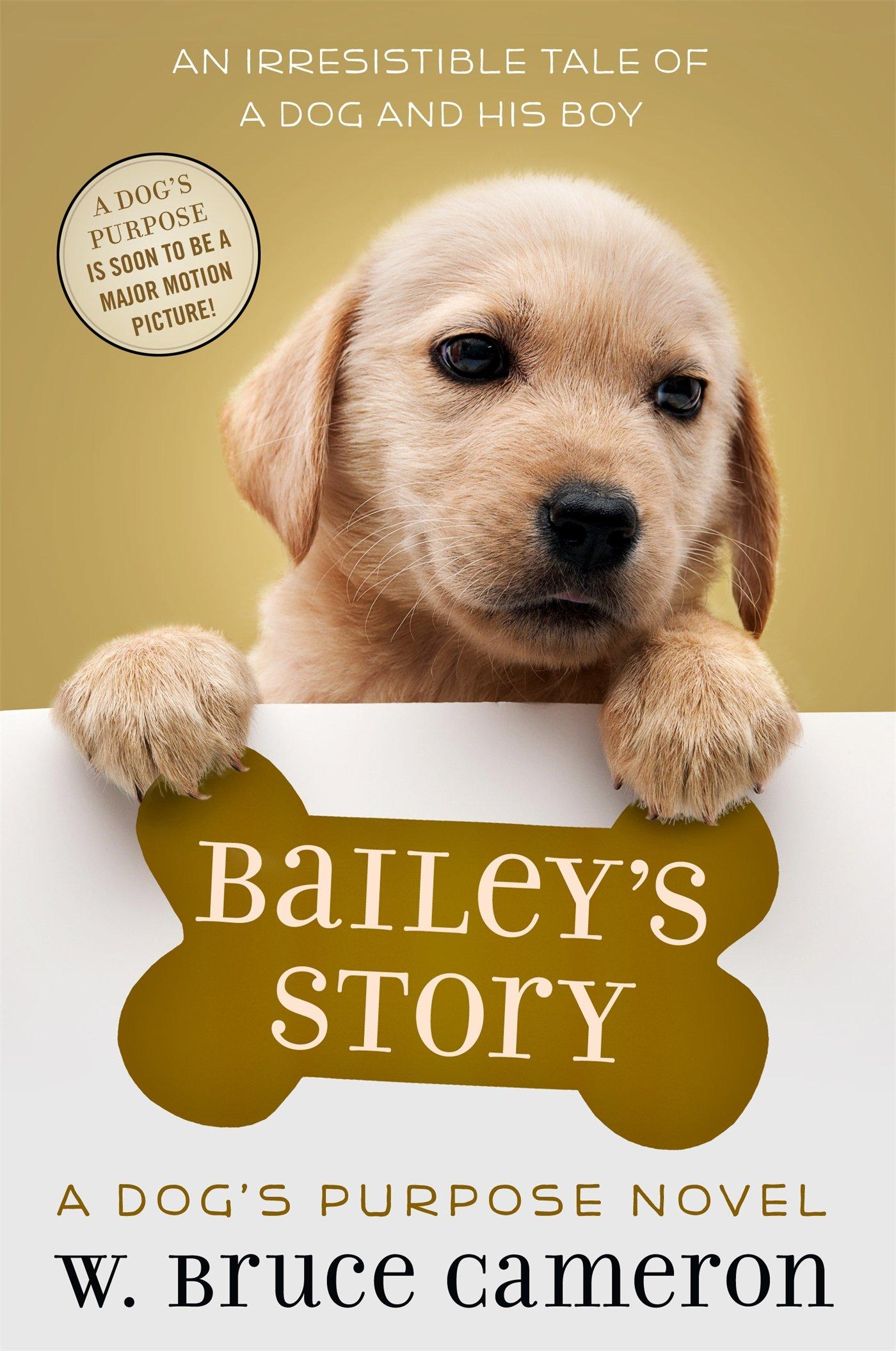 Bailey's Story: A Dog's Purpose Puppy Tale A Dog's Purpose Puppy