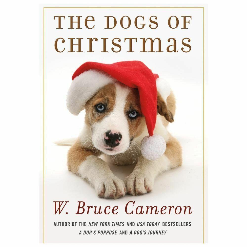 The Dogs of Christmas by W. Bruce Cameron ( Hardcover)