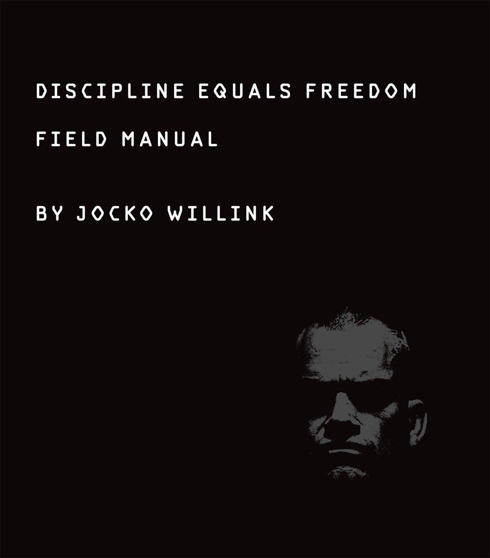 Discipline Equals Freedom: Field Manual: Jocko Willink