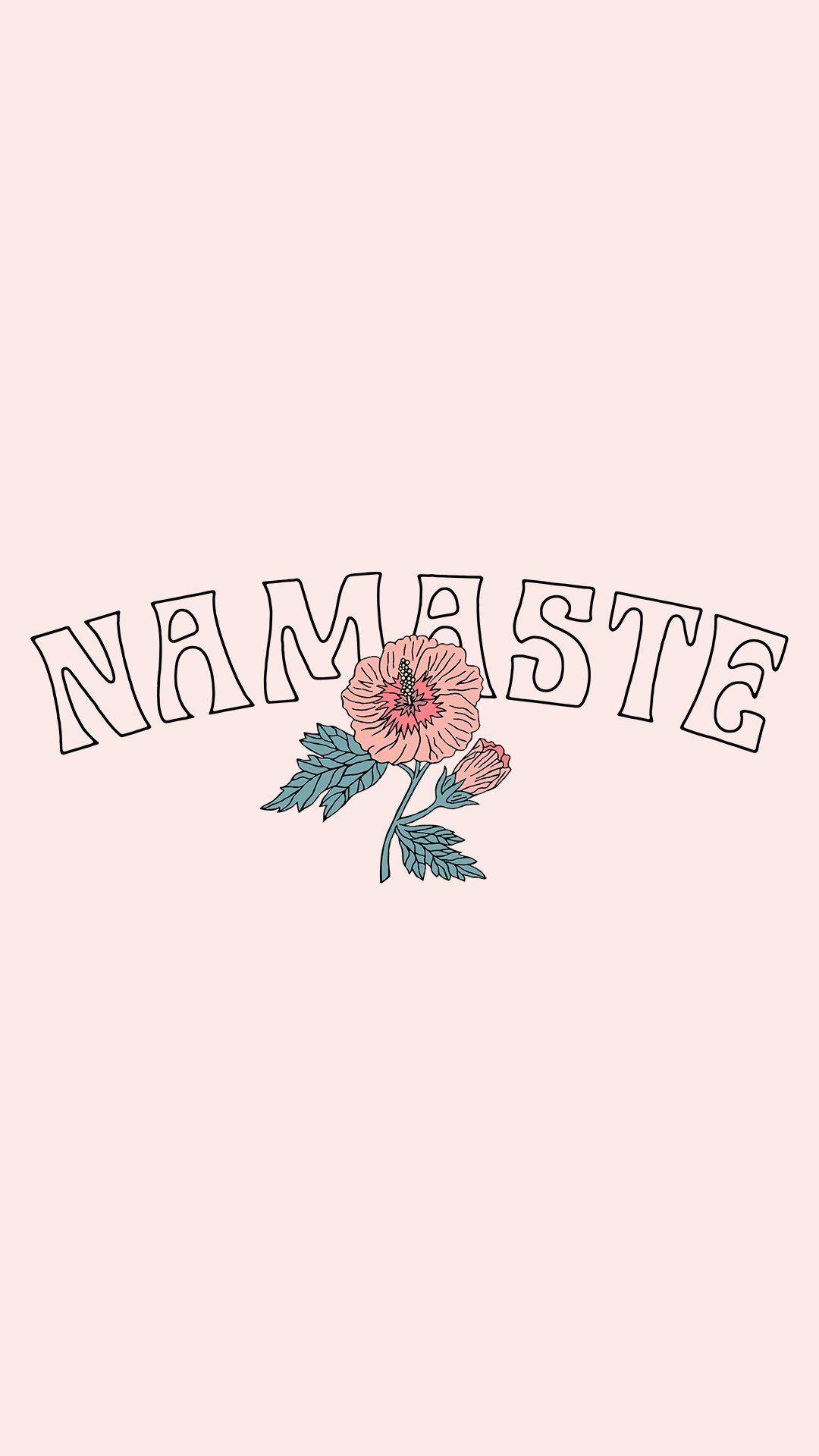 Instant Vibes: Download Our Weekly Wallpaper. namaste. iPhone