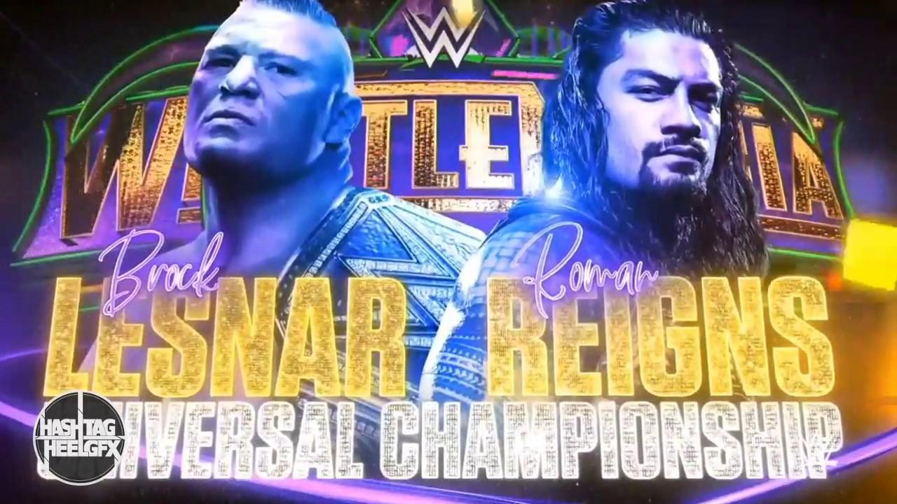 2018: Brock Lesnar vs. Roman Reigns Official WWE WrestleMania 34