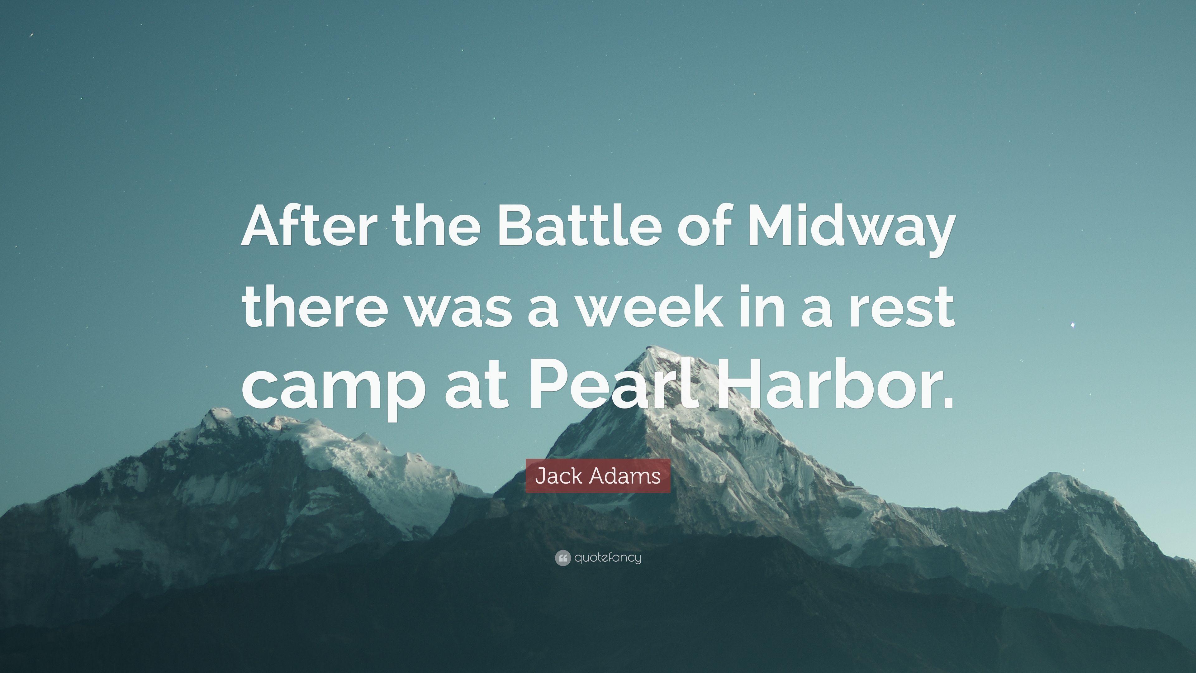 Jack Adams Quote: “After the Battle of Midway there was a week in a