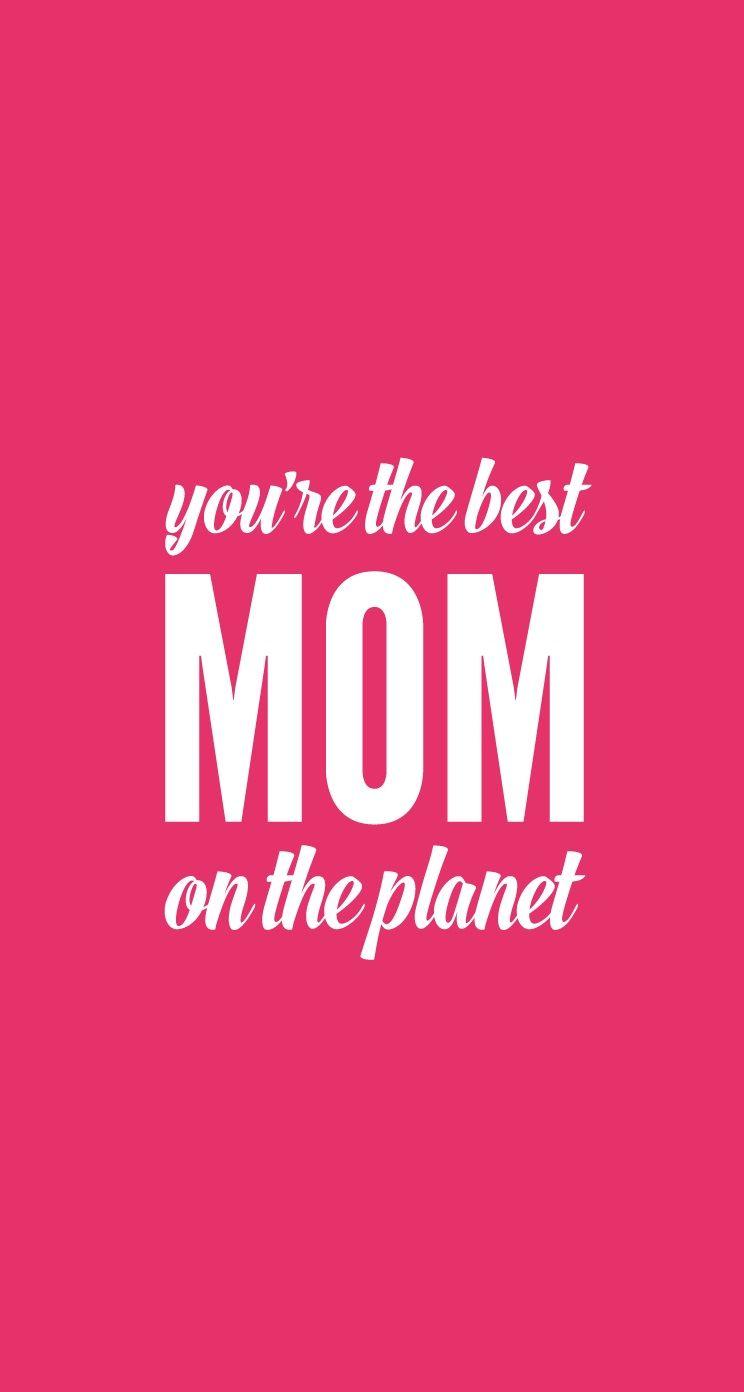 iPhone 5 Wallpaper. Mothers day quotes, Love you
