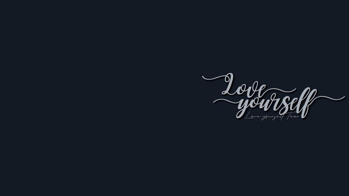 Love Yourself Tear Wallpapers Wallpaper Cave
