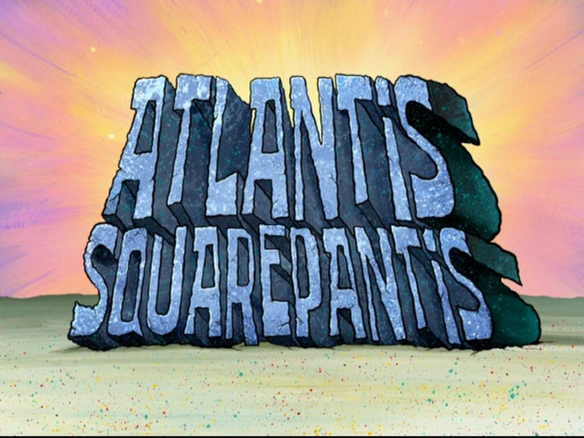 Atlantis SquarePantis