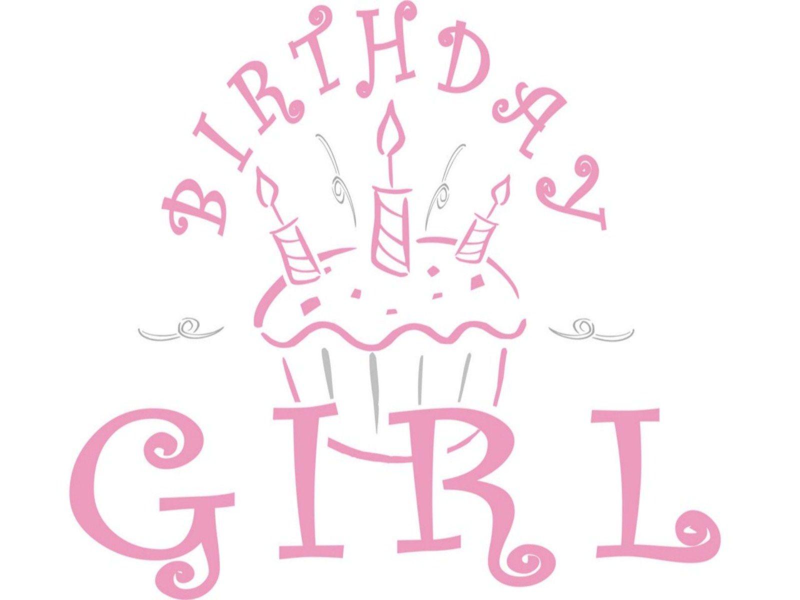 Birthday Girl. Happy B Day 2 U!. Happy Birthday Girls, Wishes