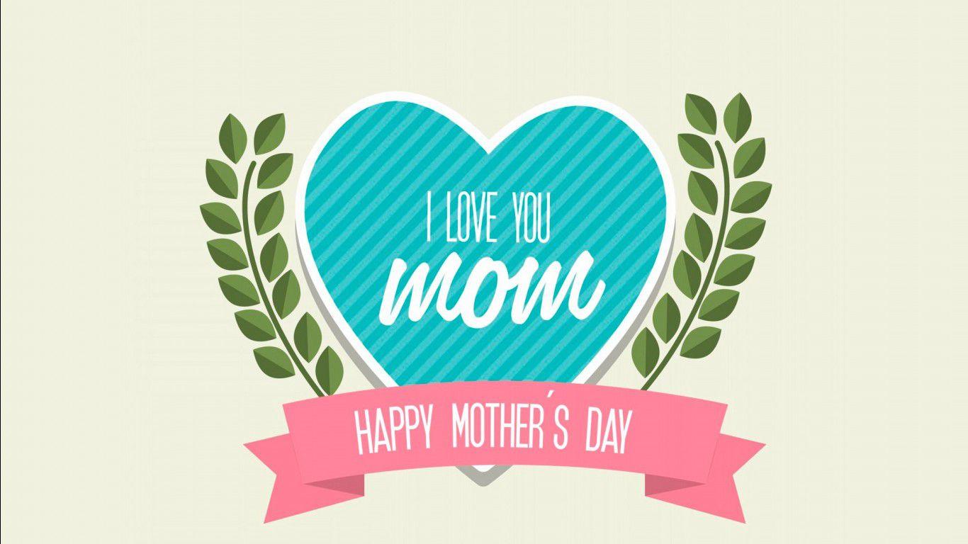 Celebration I Love You Mom Wallpaper