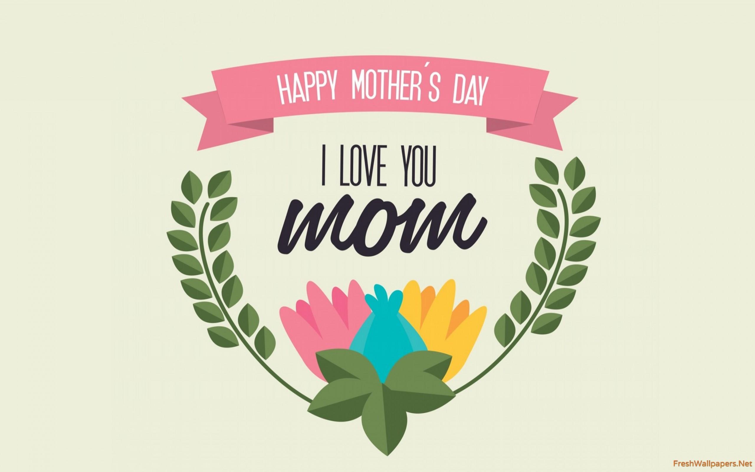 I Love you mom Happy mothers day wallpaper