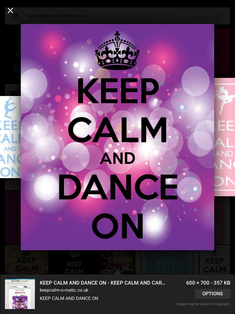 Dance on please follow me. Dance. Keep calm, Keep calm quotes