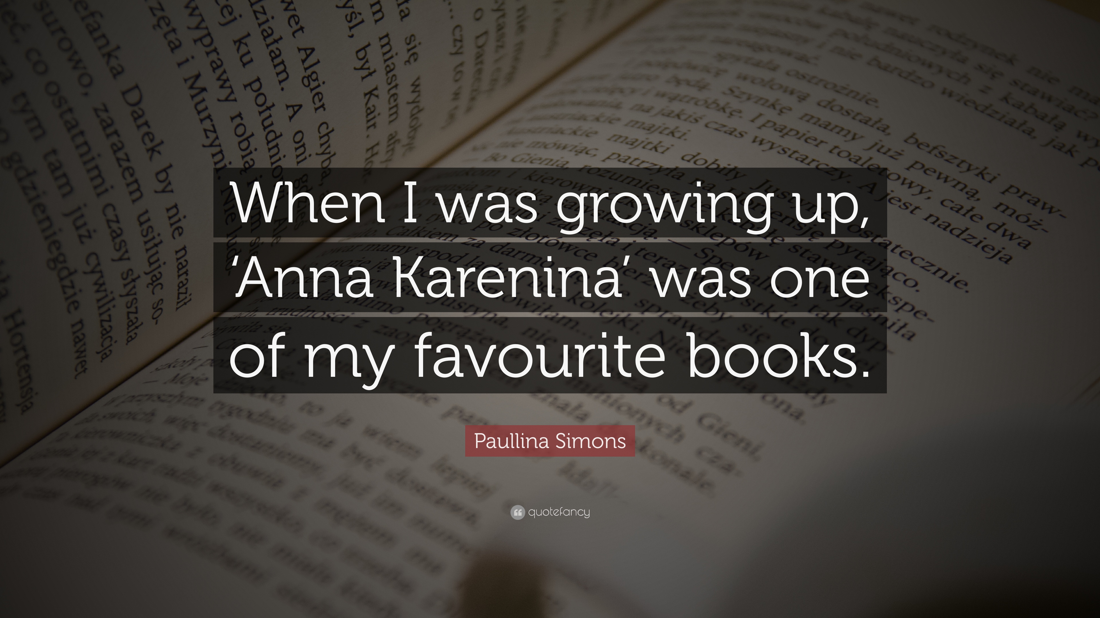 Paullina Simons Quote: “When I was growing up, 'Anna Karenina' was