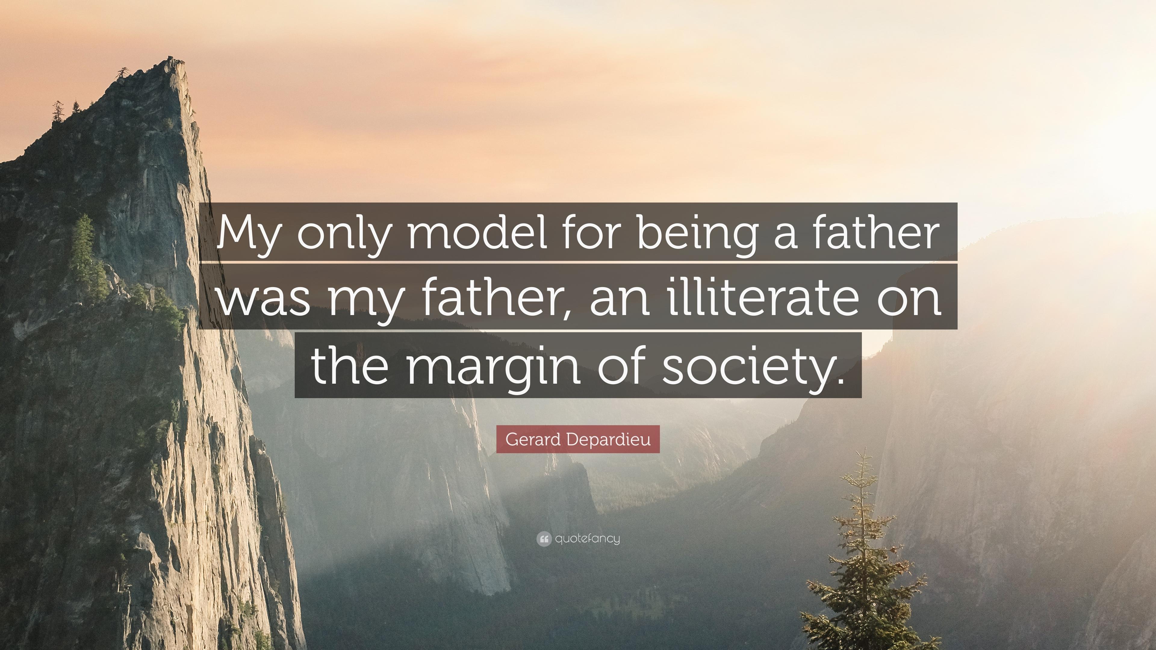 Gerard Depardieu Quote: “My only model for being a father was my