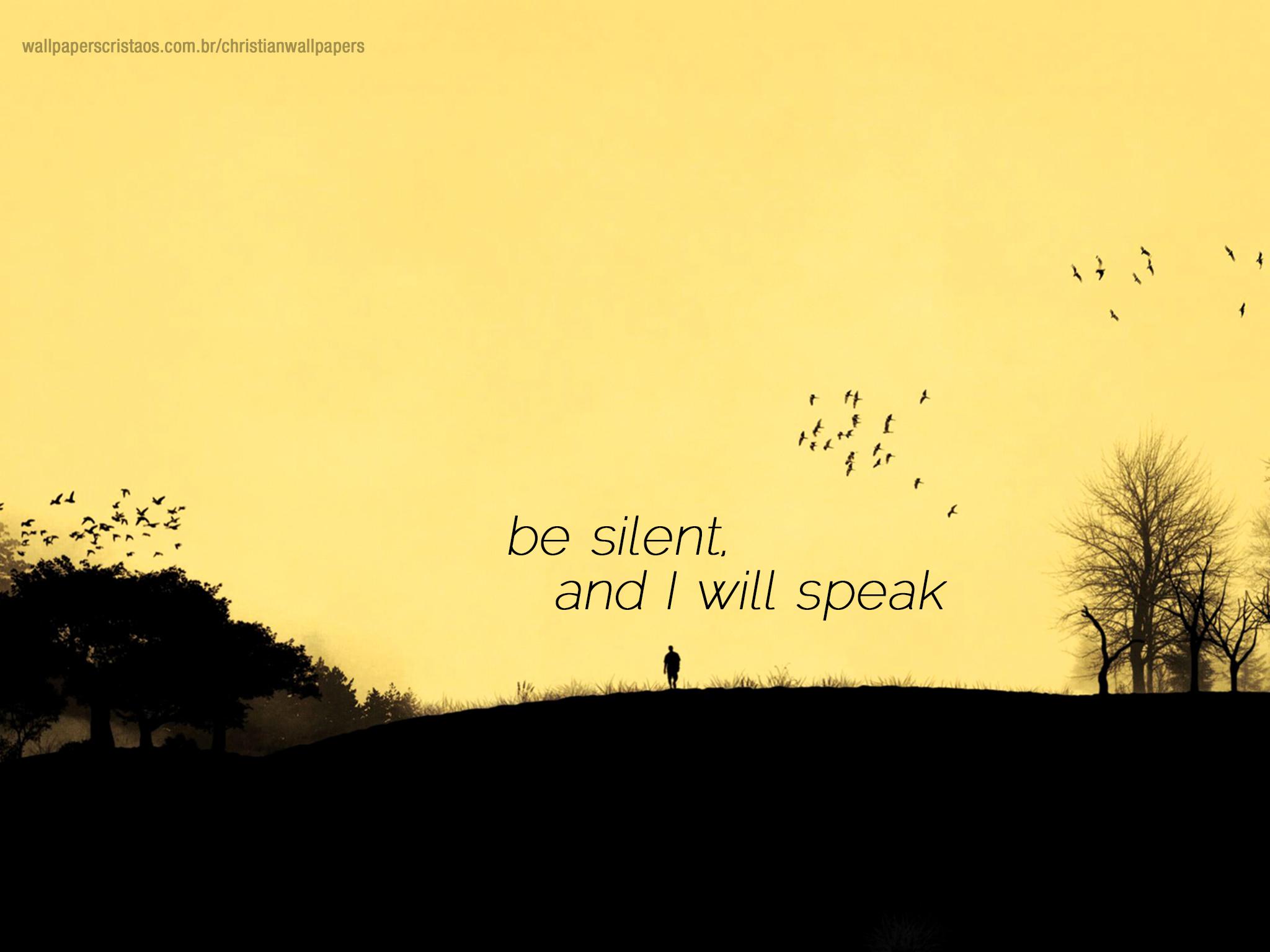 Be Silent!