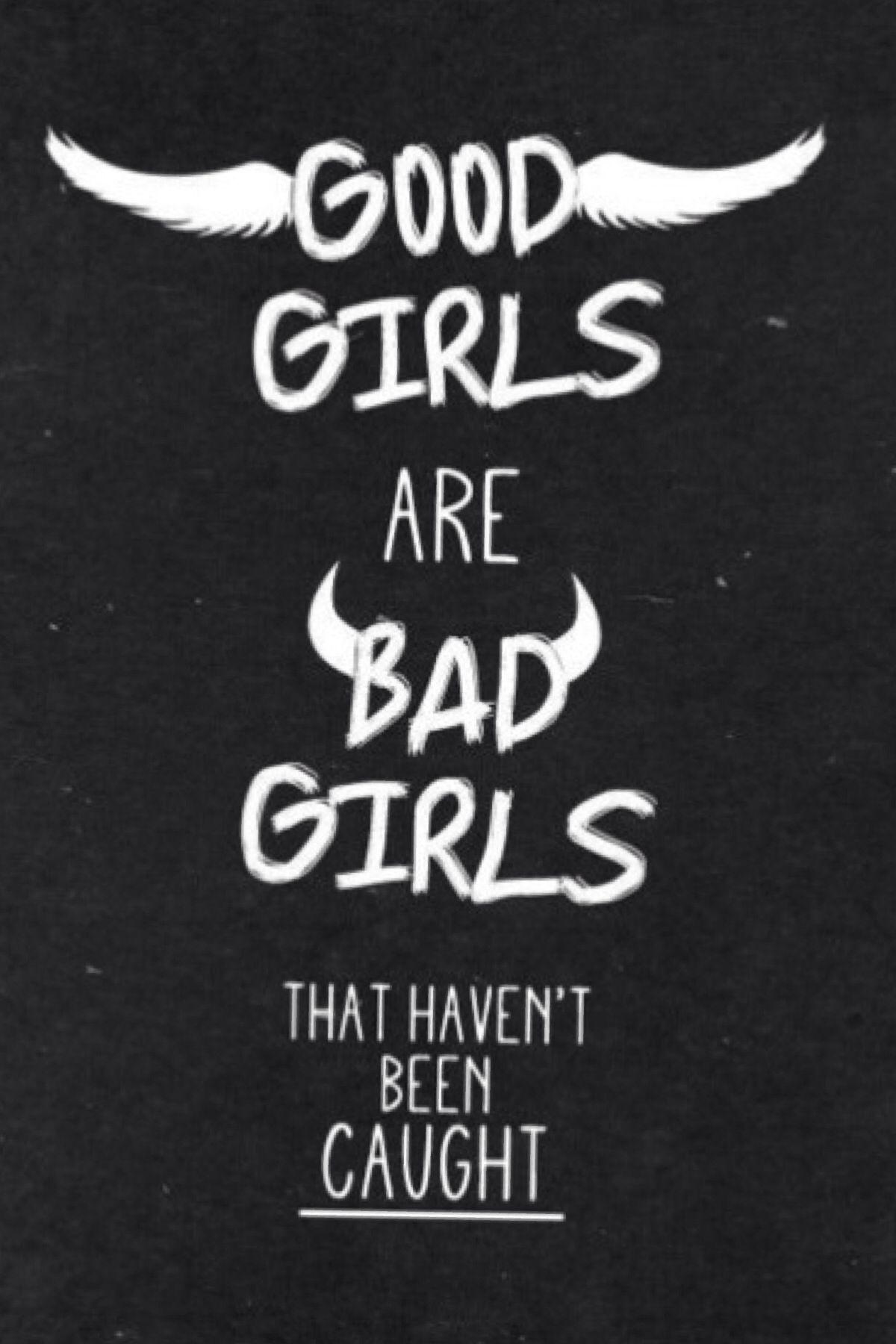 Good Girls Are Bad Girls. Quotes & Lyrics. Quotes, Wallpaper