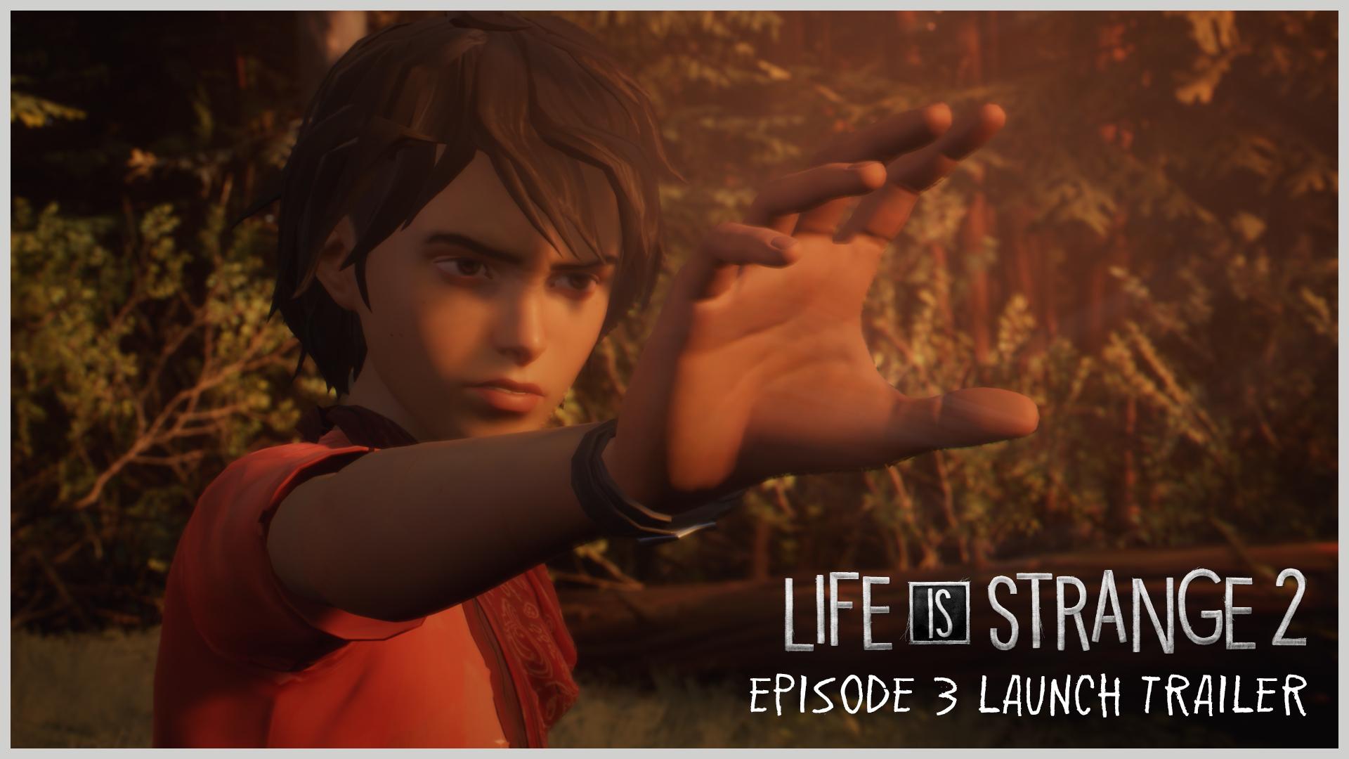 Life is Strange 2 - Life is Strange 2 3 Out Now!