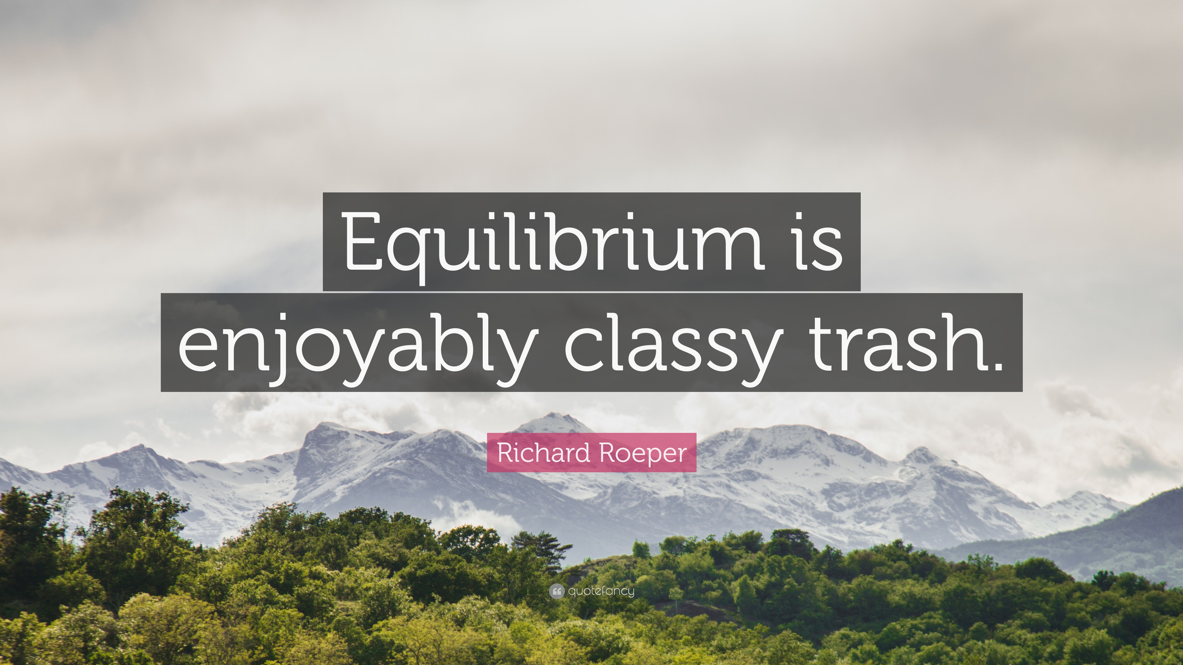 Richard Roeper Quote: “Equilibrium is enjoyably classy trash.” 7