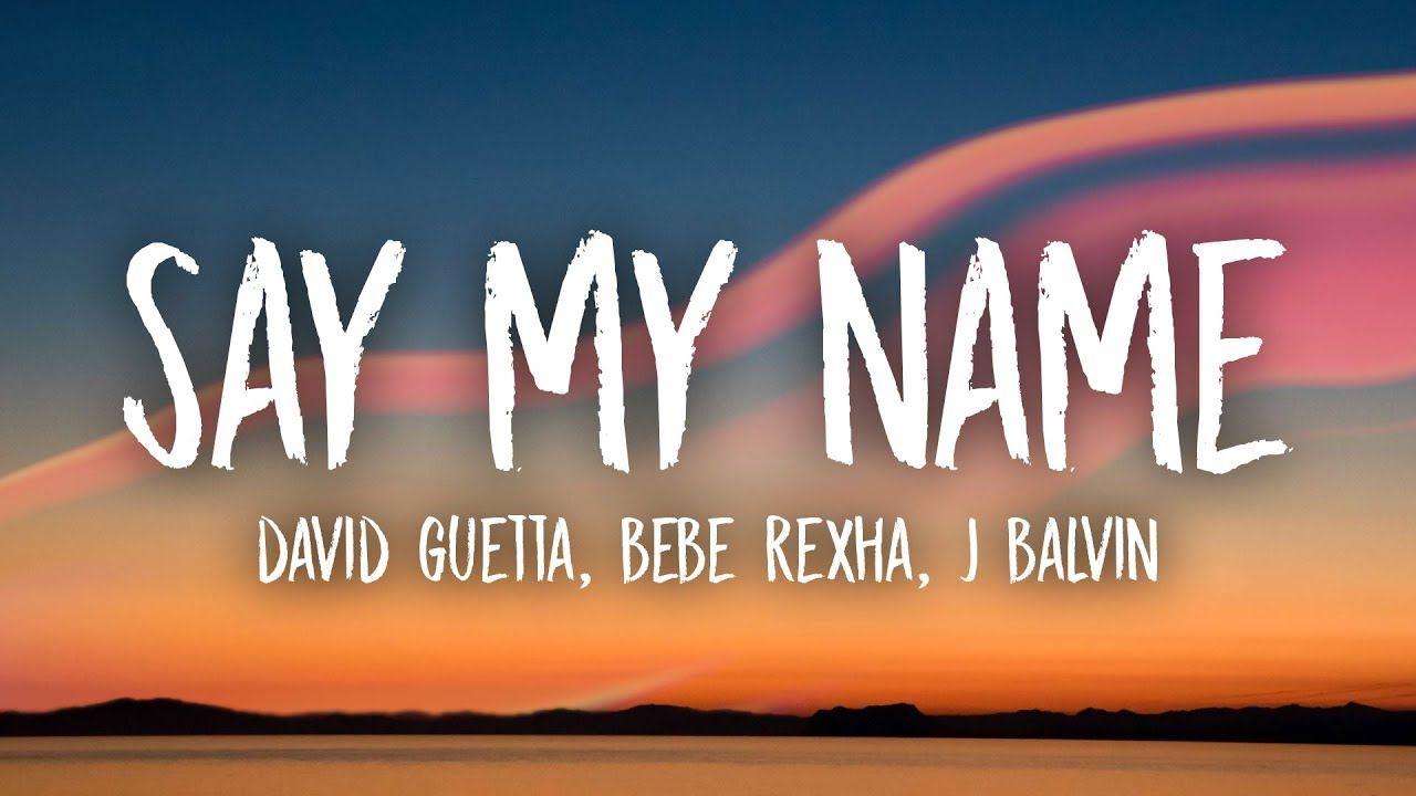 David Guetta My Name (Lyrics) ft. Bebe Rexha, J Balvin