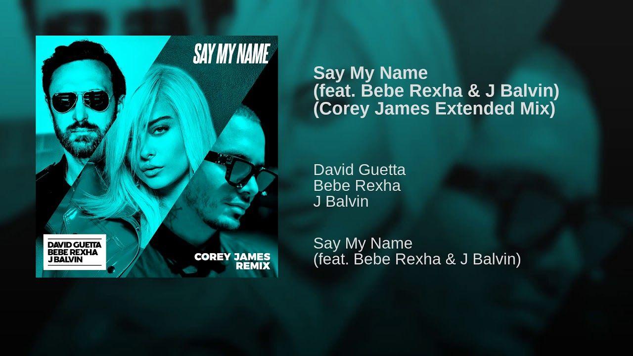 Say My Name (feat. Bebe Rexha & J Balvin) (Sidney Samson Extended