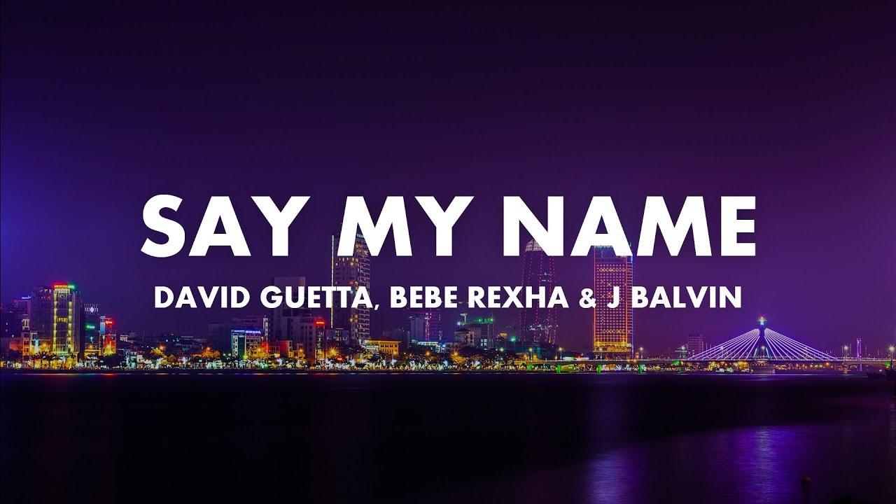 David Guetta, Bebe Rexha & J Balvin My Name (Lyric)
