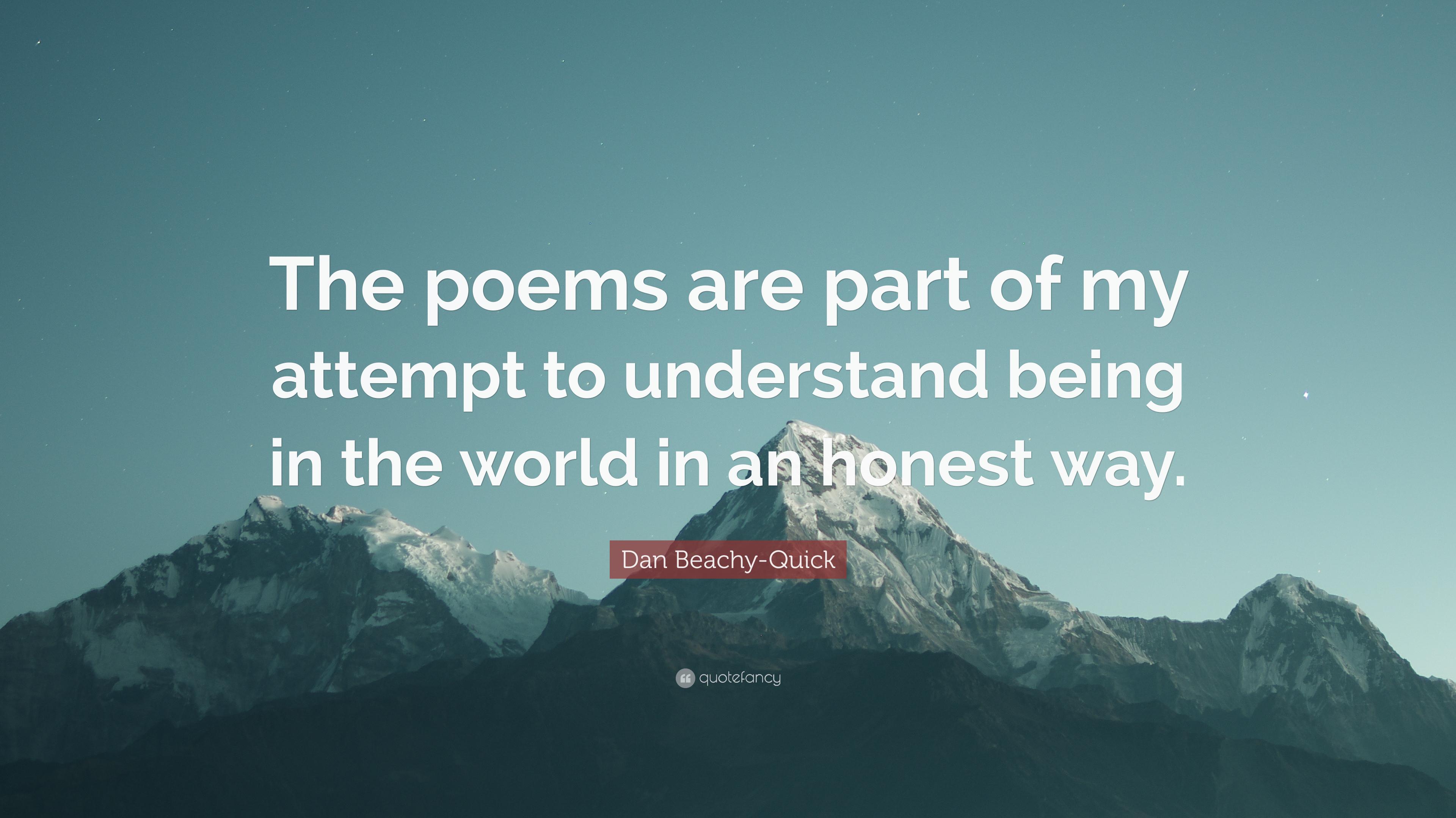 Dan Beachy Quick Quote: “The Poems Are Part Of My Attempt To