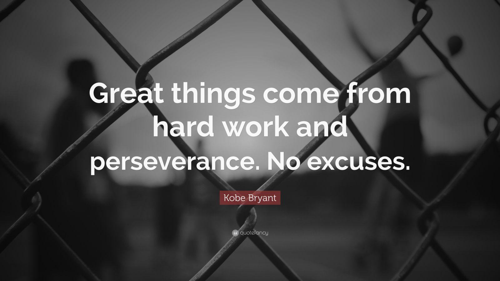 Kobe Bryant Quote: “Great things come from hard work and perseverance. No excuses.” (22 wallpaper)