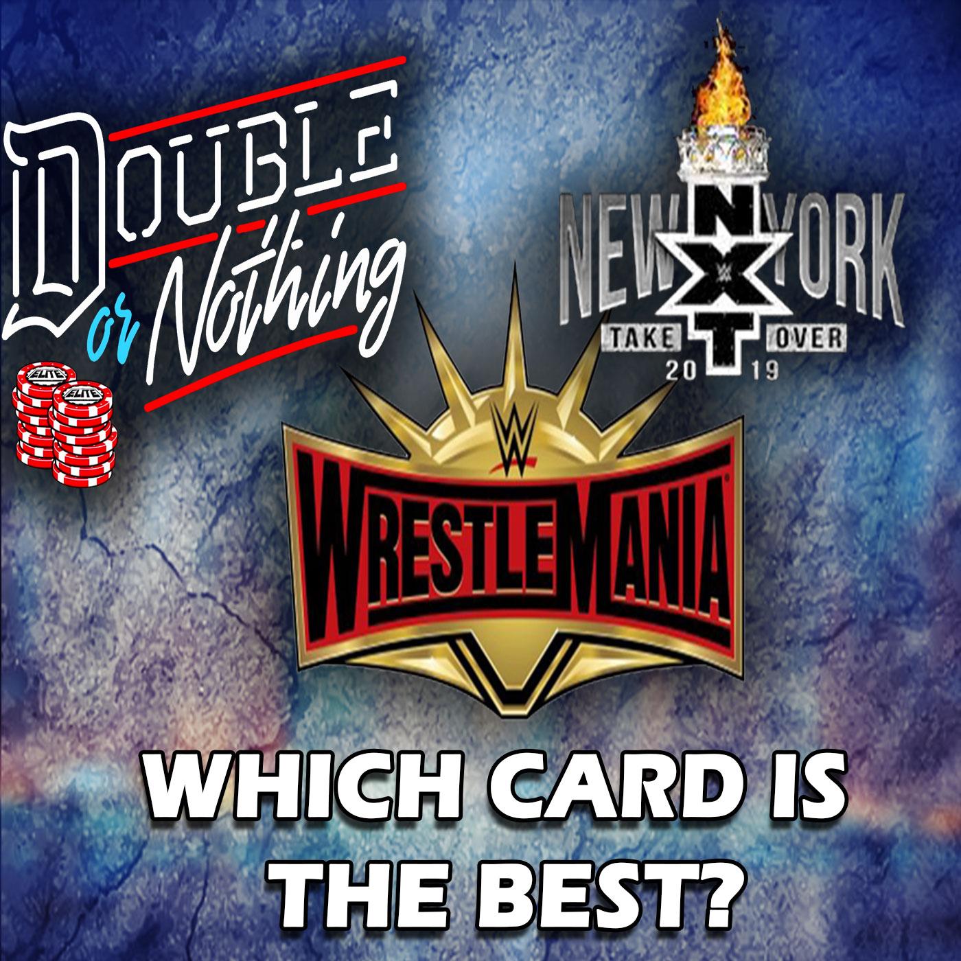 AEW Double or Nothing vs WWE WrestleMania 35 vs NXT Takeover NY
